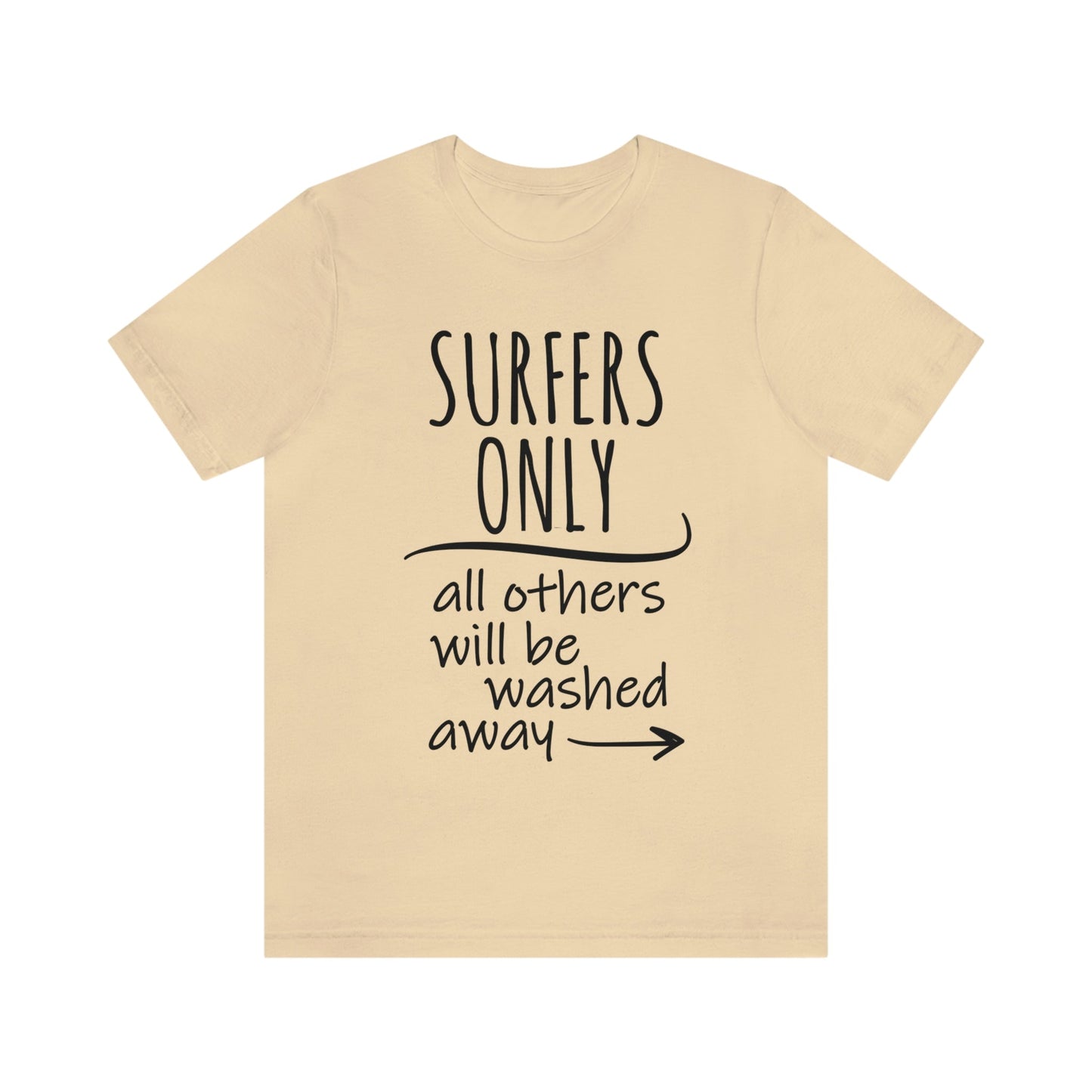 Surfers Only Surfing Lover Quotes Unisex Jersey Short Sleeve T-Shirt Ichaku [Perfect Gifts Selection]