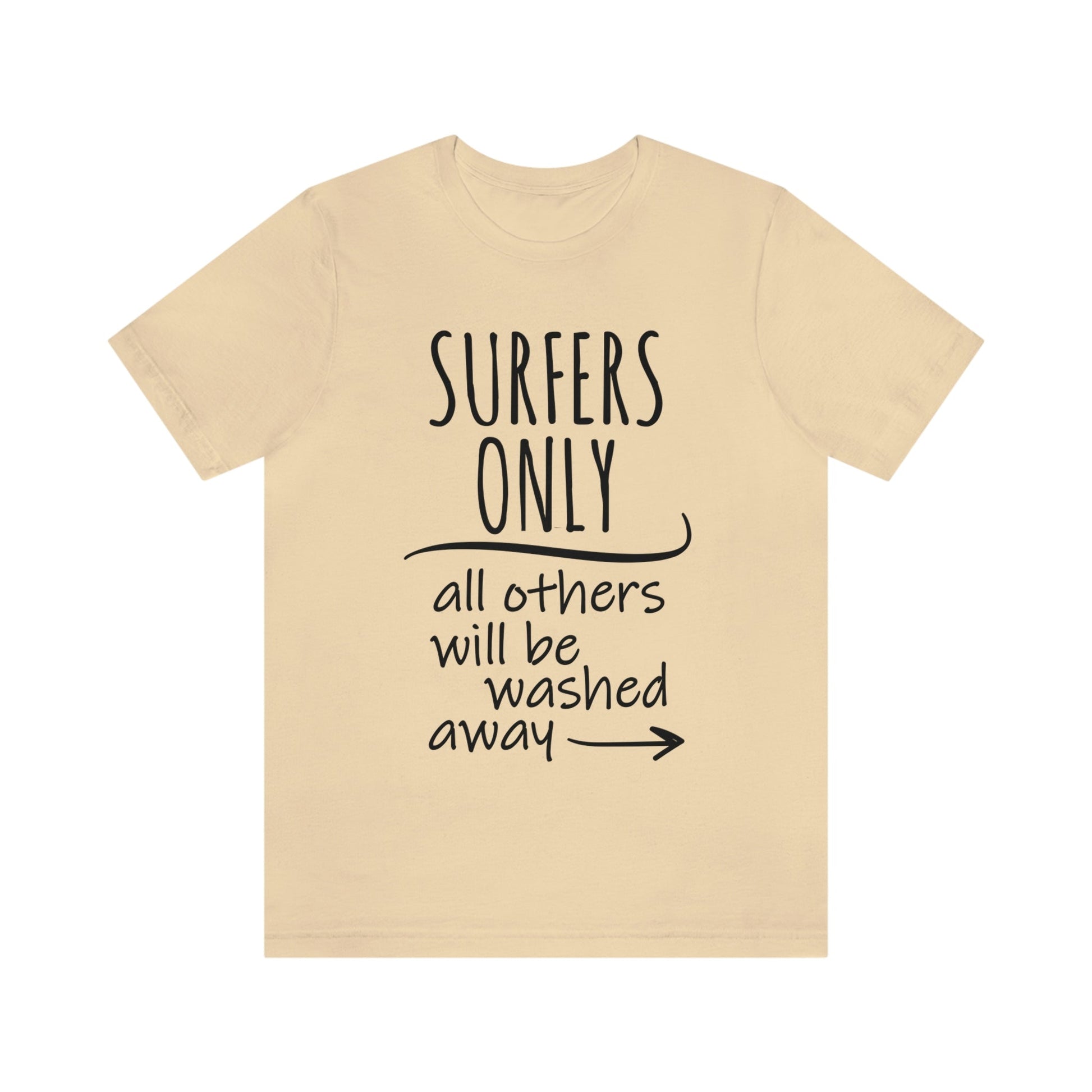 Surfers Only Surfing Lover Quotes Unisex Jersey Short Sleeve T-Shirt Ichaku [Perfect Gifts Selection]