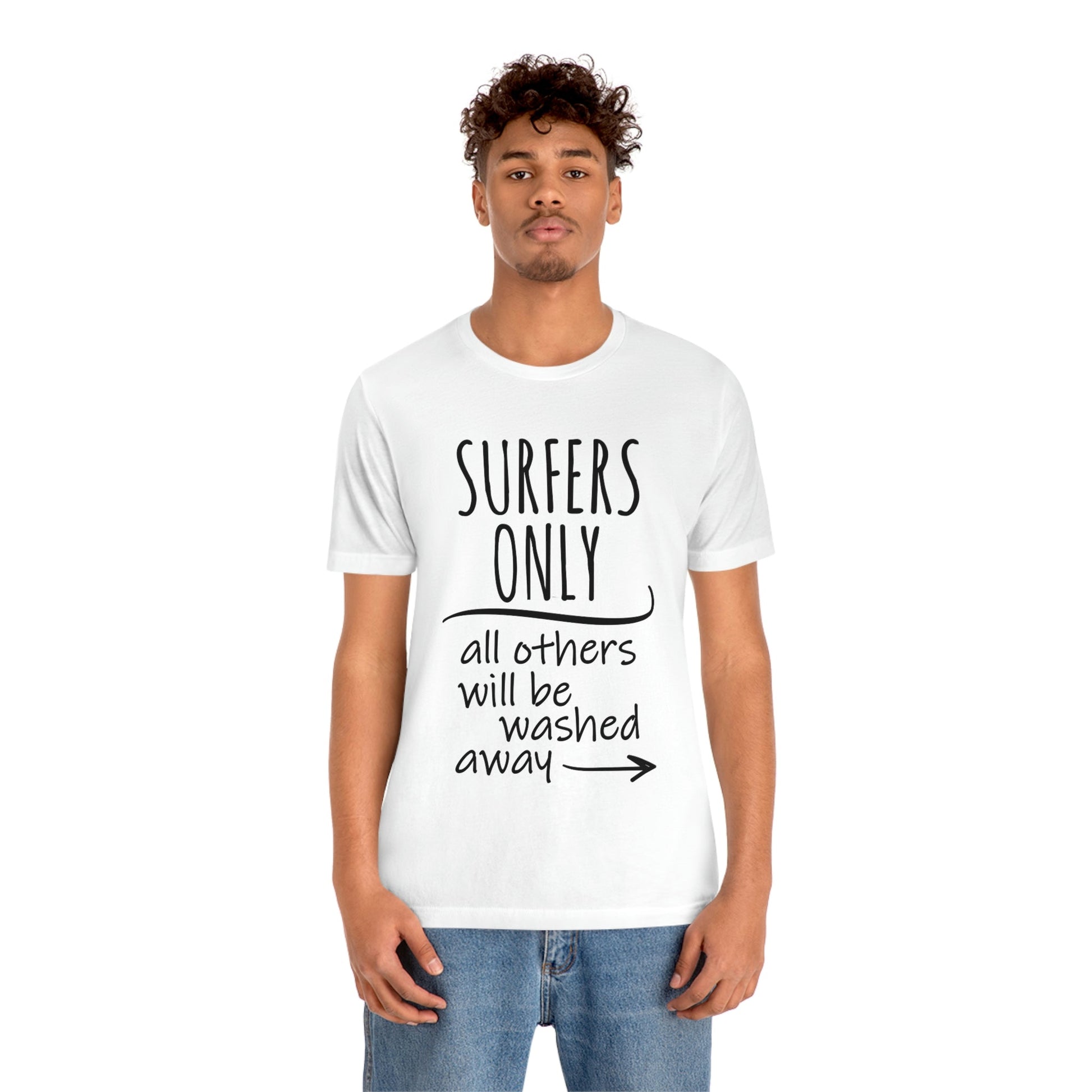 Surfers Only Surfing Lover Quotes Unisex Jersey Short Sleeve T-Shirt Ichaku [Perfect Gifts Selection]