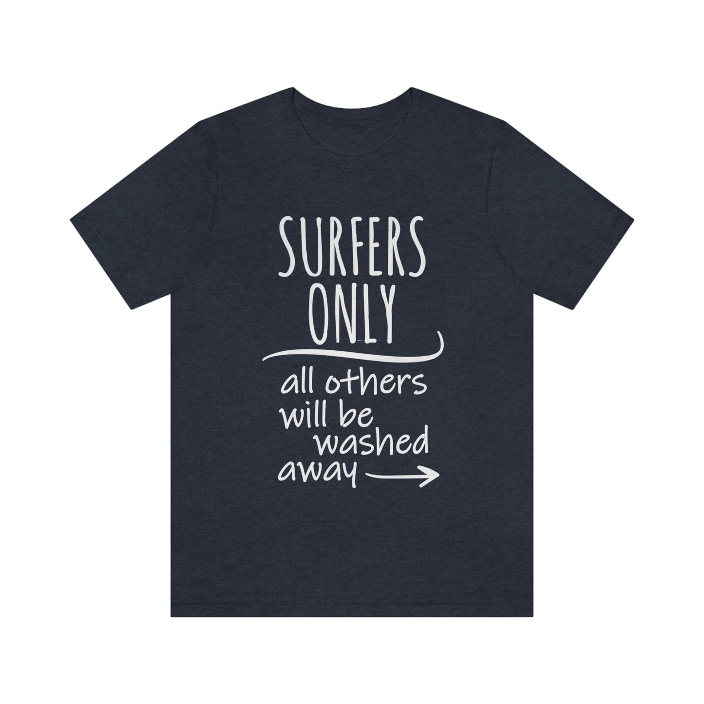 Surfers Only Surfing Lover Quotes White Text Unisex Jersey Short Sleeve T-Shirt Ichaku [Perfect Gifts Selection]