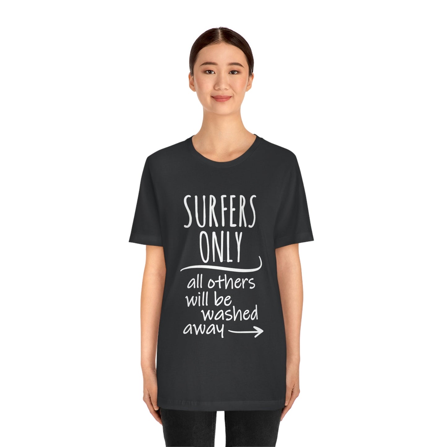 Surfers Only Surfing Lover Quotes White Text Unisex Jersey Short Sleeve T-Shirt Ichaku [Perfect Gifts Selection]