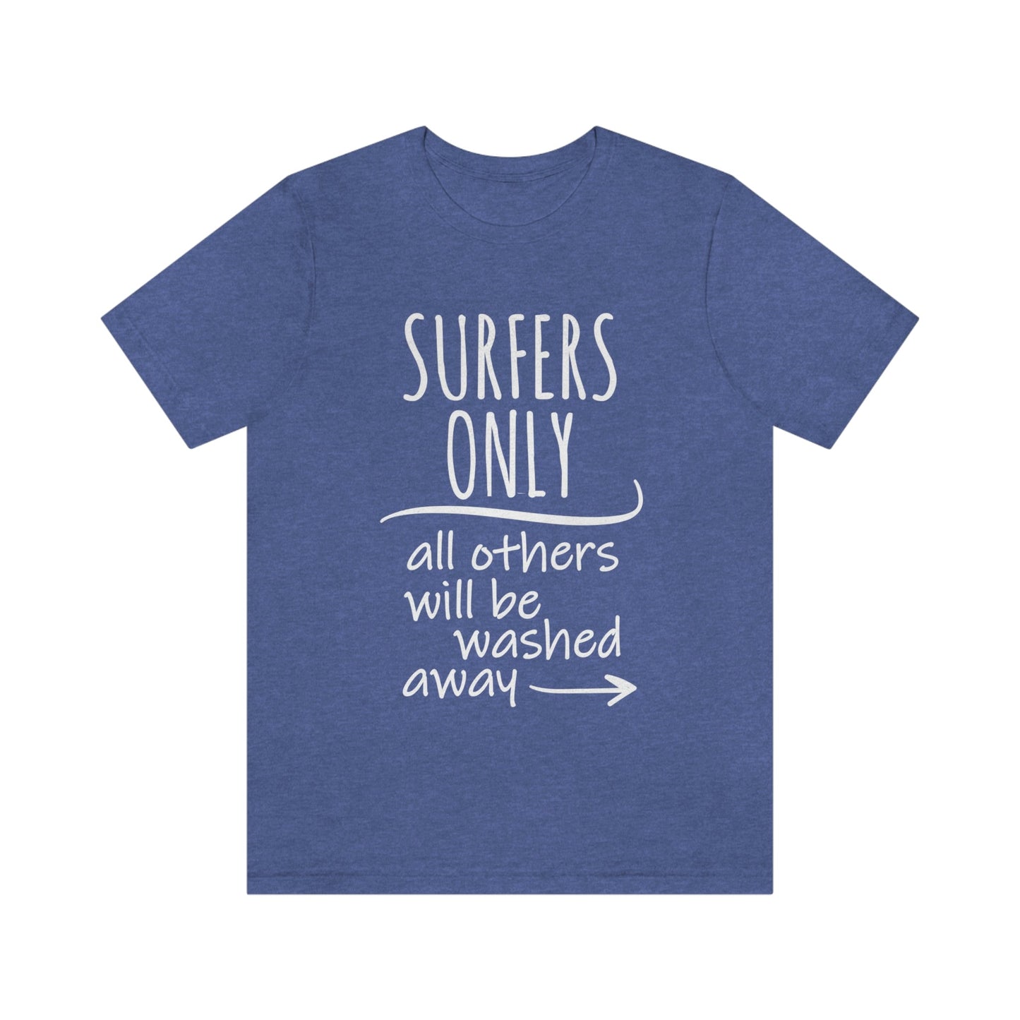 Surfers Only Surfing Lover Quotes White Text Unisex Jersey Short Sleeve T-Shirt Ichaku [Perfect Gifts Selection]