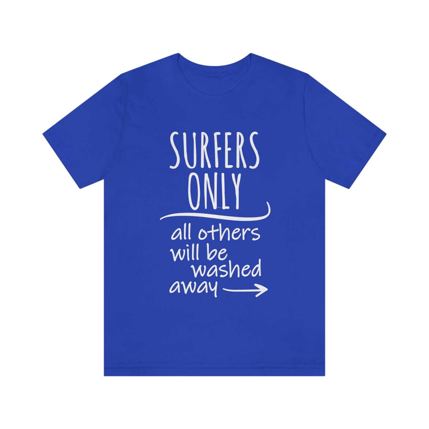 Surfers Only Surfing Lover Quotes White Text Unisex Jersey Short Sleeve T-Shirt Ichaku [Perfect Gifts Selection]