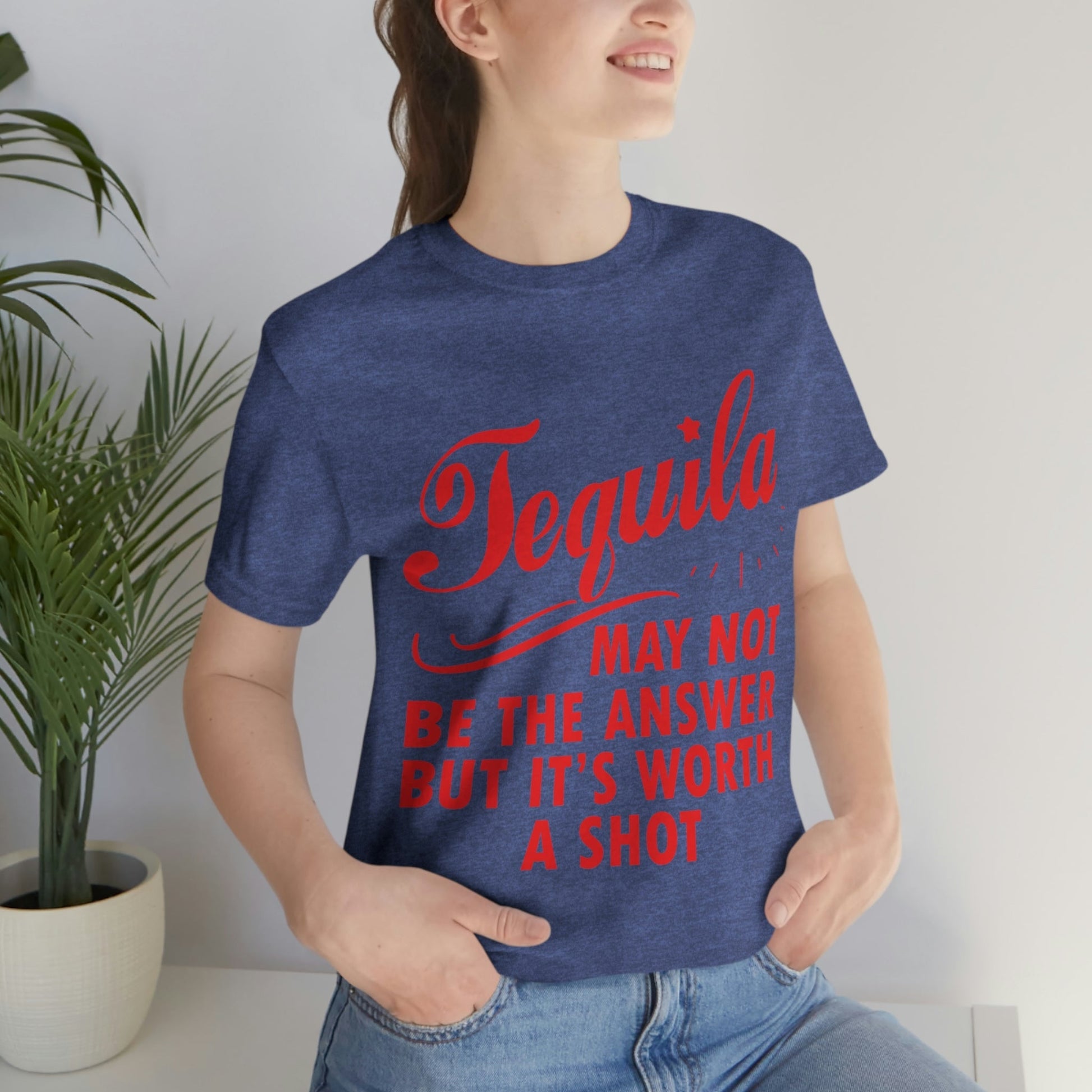 Tequila May Not Be The Answer But It’s Worth A Shot Bar Lovers Slogans Unisex Jersey Short Sleeve T-Shirt Ichaku [Perfect Gifts Selection]