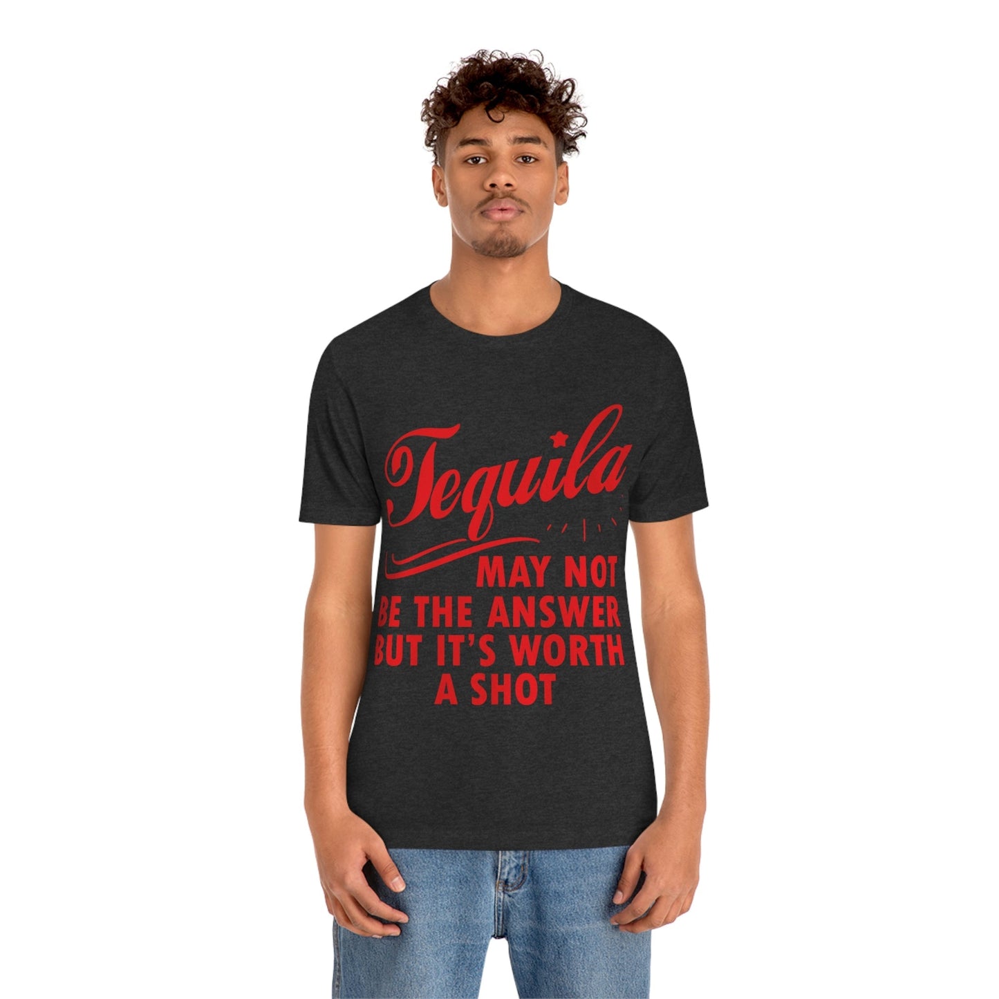 Tequila May Not Be The Answer But It’s Worth A Shot Bar Lovers Slogans Unisex Jersey Short Sleeve T-Shirt Ichaku [Perfect Gifts Selection]