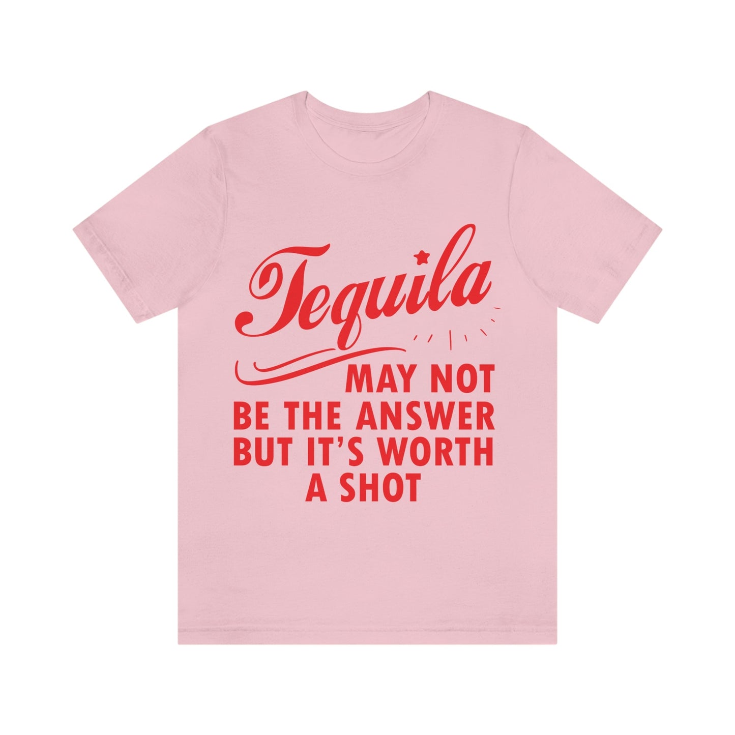 Tequila May Not Be The Answer But It’s Worth A Shot Bar Lovers Slogans Unisex Jersey Short Sleeve T-Shirt Ichaku [Perfect Gifts Selection]