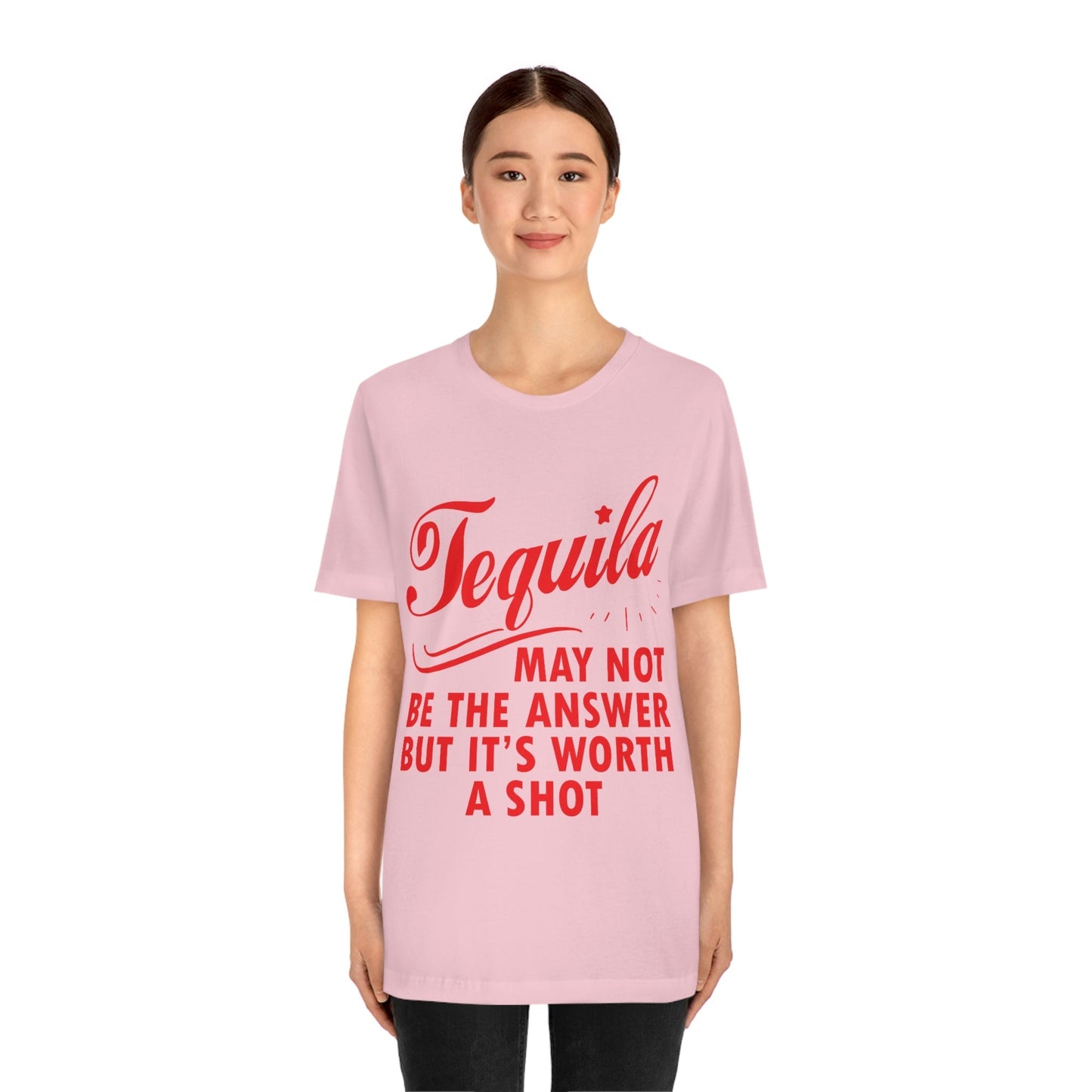 Tequila May Not Be The Answer But It’s Worth A Shot Bar Lovers Slogans Unisex Jersey Short Sleeve T-Shirt Ichaku [Perfect Gifts Selection]