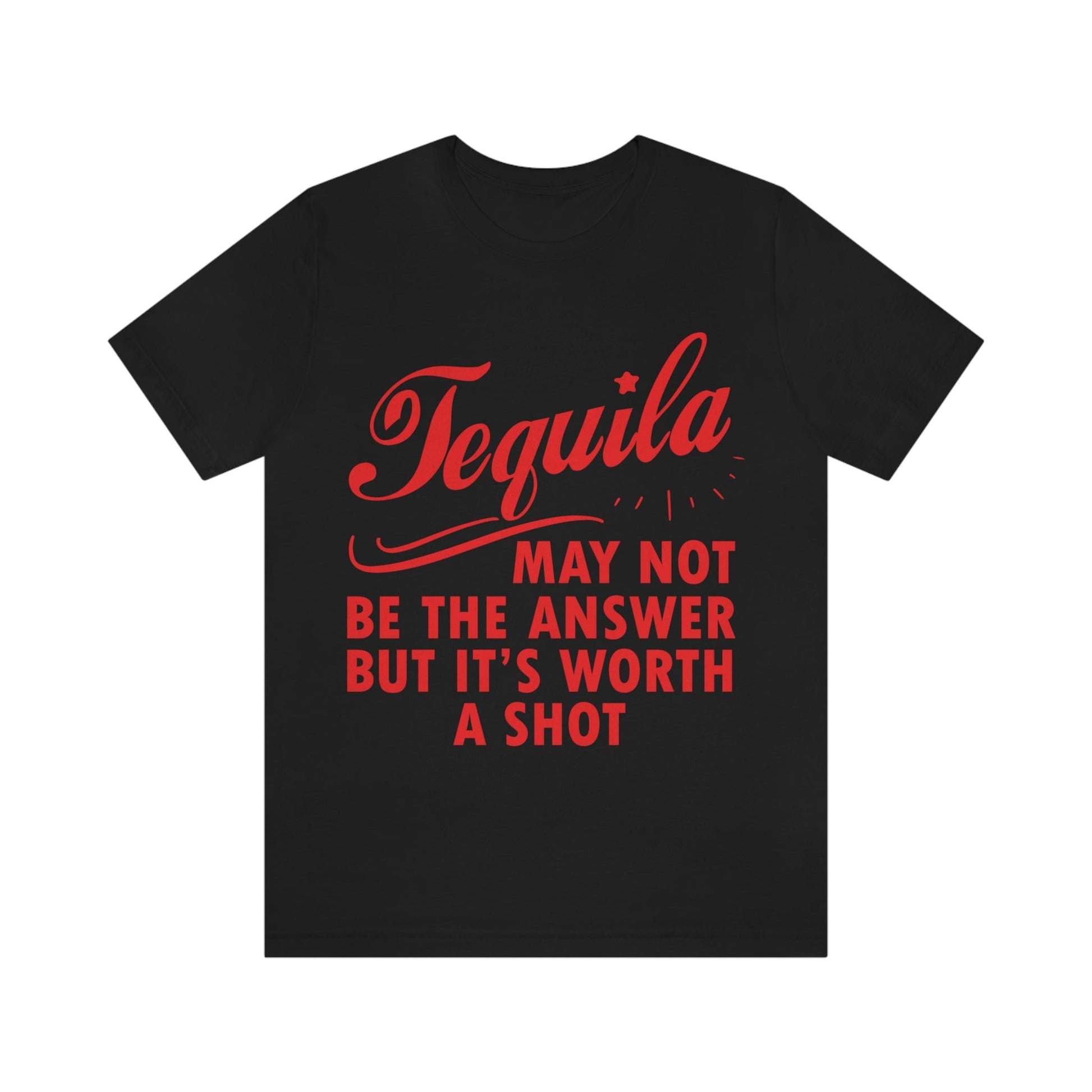 Tequila May Not Be The Answer But It’s Worth A Shot Bar Lovers Slogans Unisex Jersey Short Sleeve T-Shirt Ichaku [Perfect Gifts Selection]