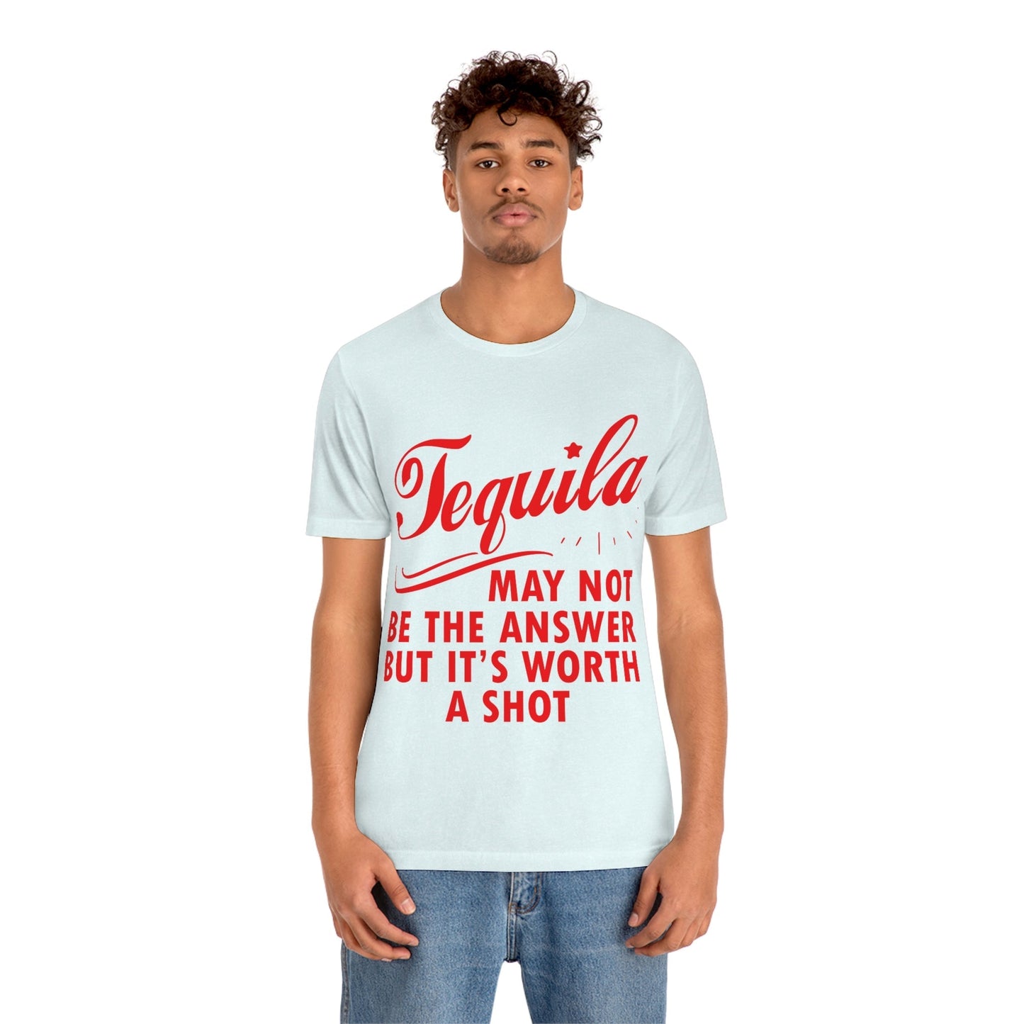 Tequila May Not Be The Answer But It’s Worth A Shot Bar Lovers Slogans Unisex Jersey Short Sleeve T-Shirt Ichaku [Perfect Gifts Selection]