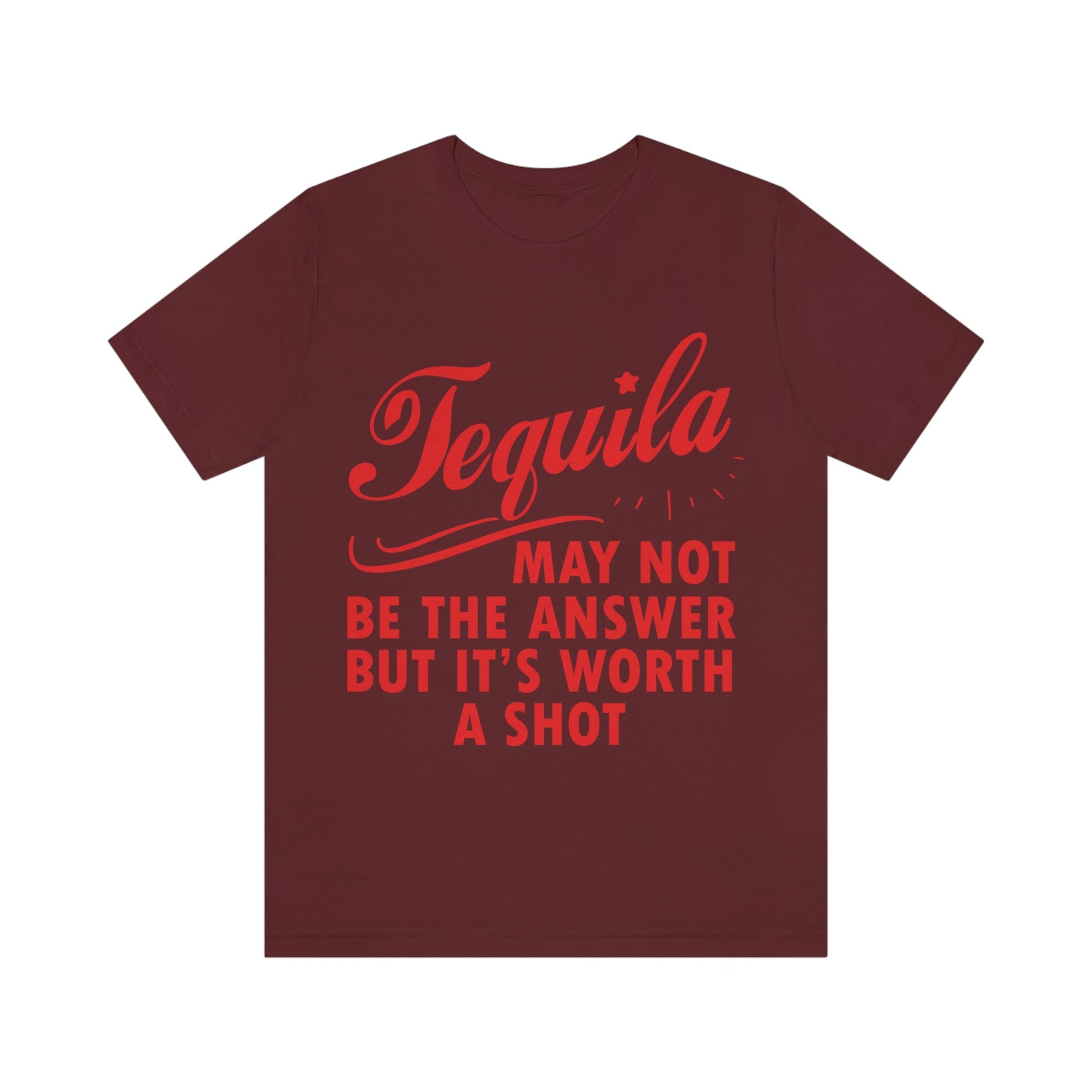 Tequila May Not Be The Answer But It’s Worth A Shot Bar Lovers Slogans Unisex Jersey Short Sleeve T-Shirt Ichaku [Perfect Gifts Selection]