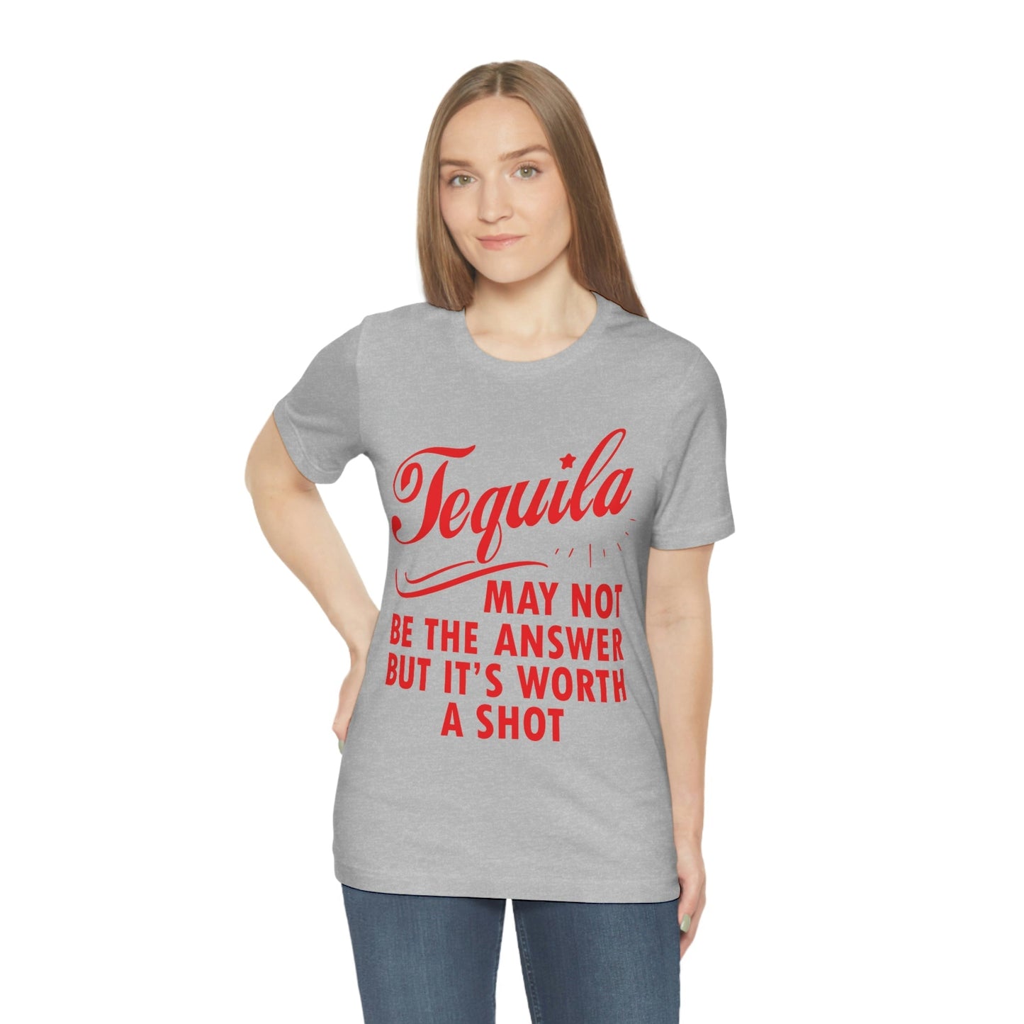 Tequila May Not Be The Answer But It’s Worth A Shot Bar Lovers Slogans Unisex Jersey Short Sleeve T-Shirt Ichaku [Perfect Gifts Selection]