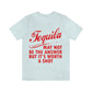 Tequila May Not Be The Answer But It’s Worth A Shot Bar Lovers Slogans Unisex Jersey Short Sleeve T-Shirt Ichaku [Perfect Gifts Selection]