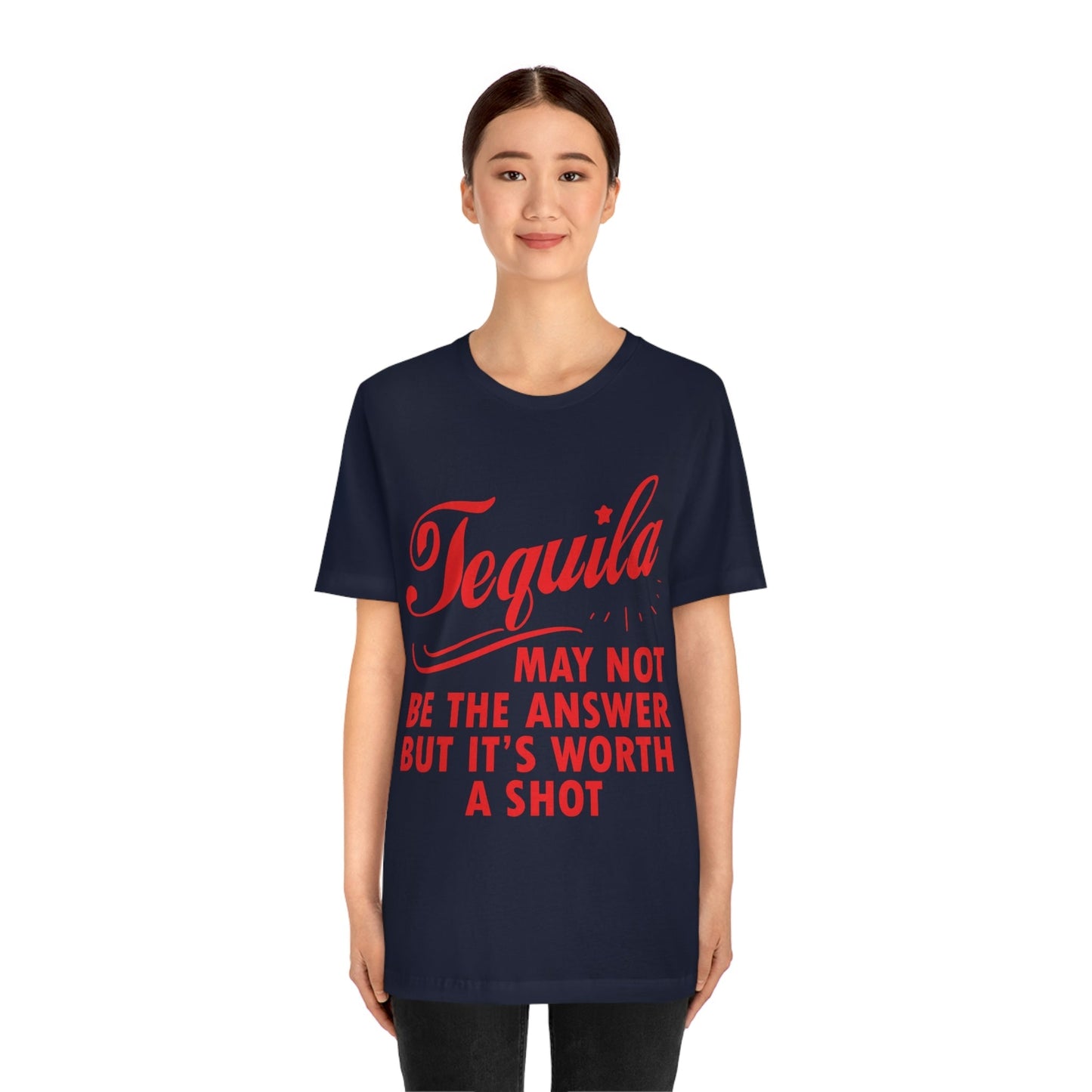 Tequila May Not Be The Answer But It’s Worth A Shot Bar Lovers Slogans Unisex Jersey Short Sleeve T-Shirt Ichaku [Perfect Gifts Selection]