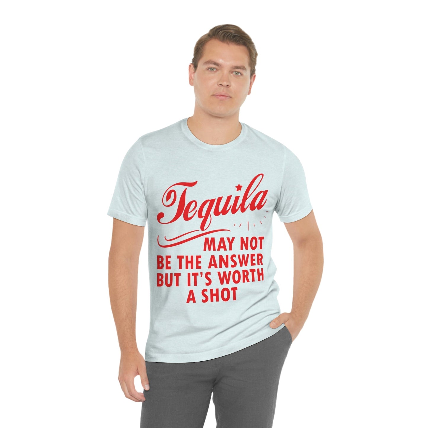 Tequila May Not Be The Answer But It’s Worth A Shot Bar Lovers Slogans Unisex Jersey Short Sleeve T-Shirt Ichaku [Perfect Gifts Selection]