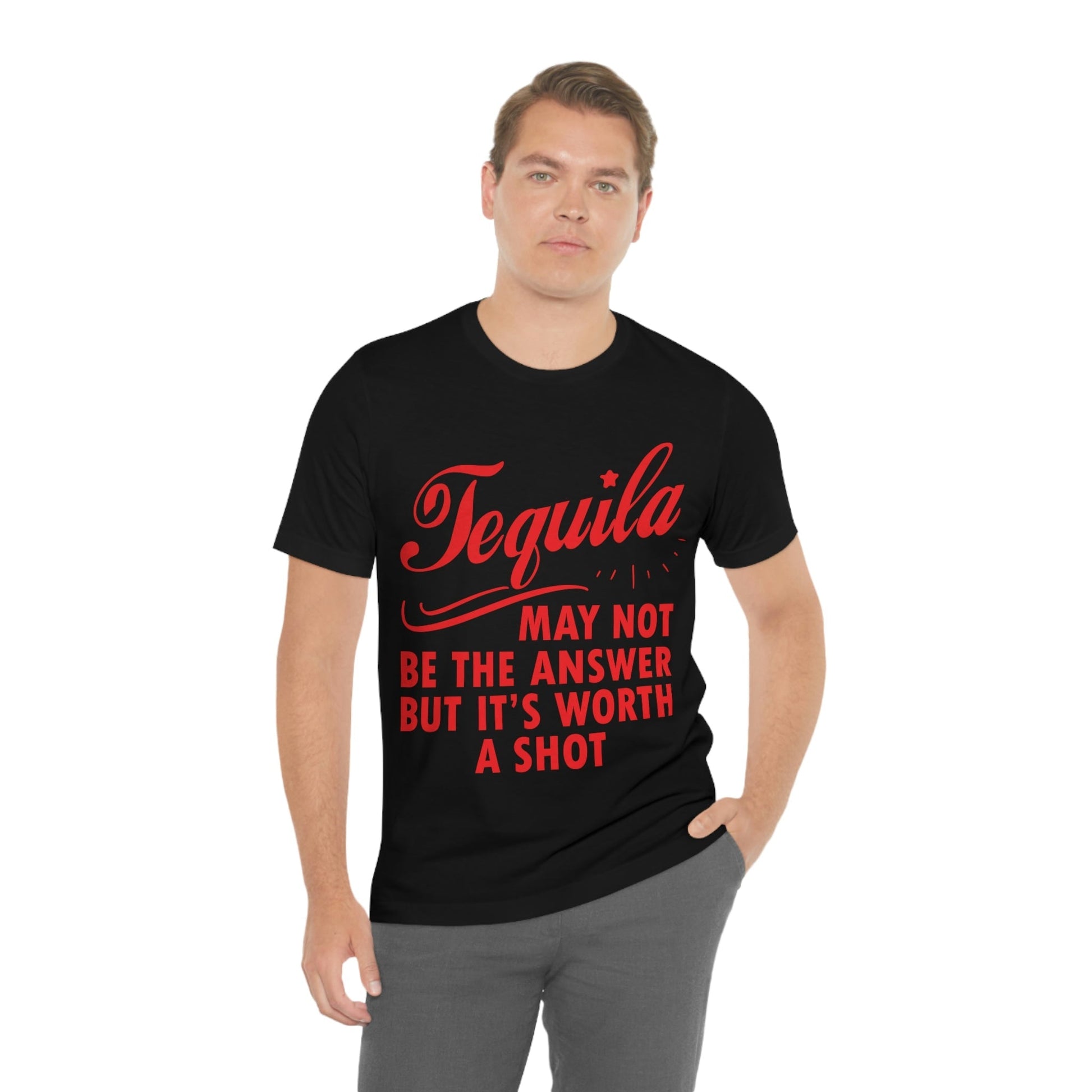 Tequila May Not Be The Answer But It’s Worth A Shot Bar Lovers Slogans Unisex Jersey Short Sleeve T-Shirt Ichaku [Perfect Gifts Selection]