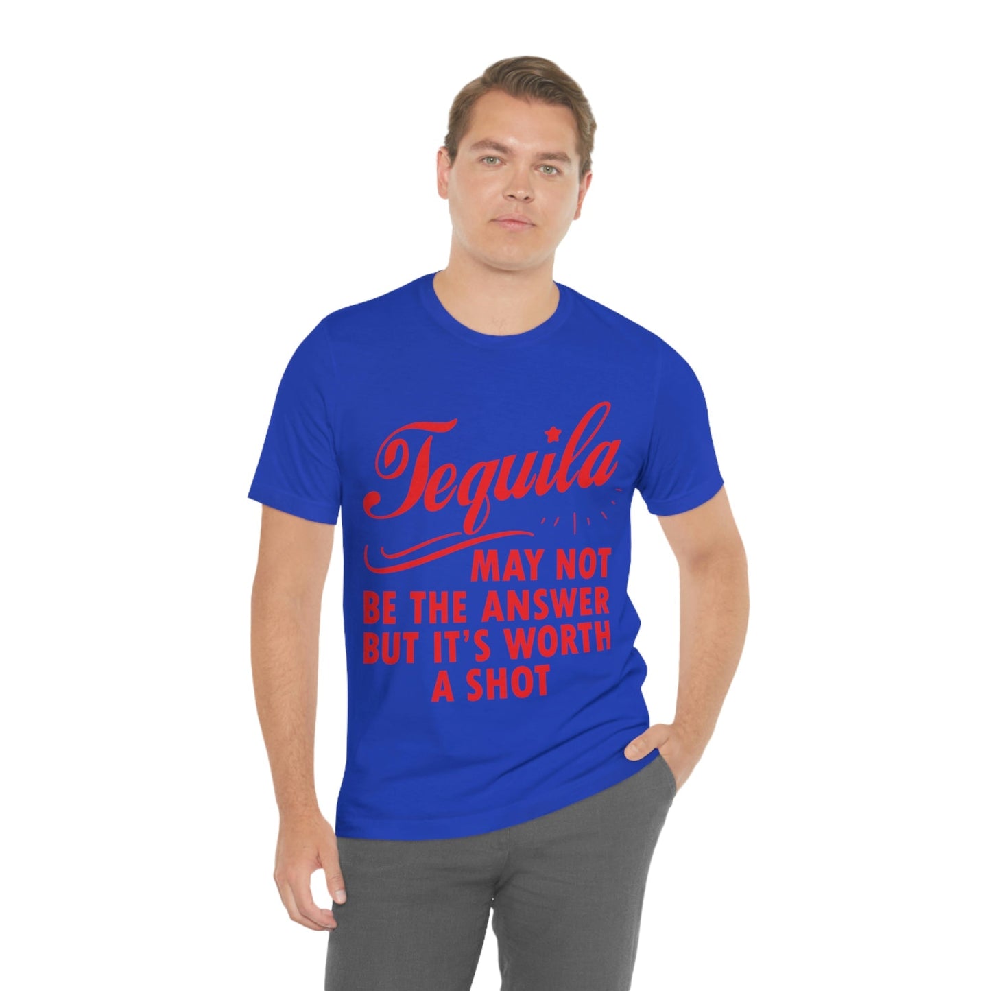 Tequila May Not Be The Answer But It’s Worth A Shot Bar Lovers Slogans Unisex Jersey Short Sleeve T-Shirt Ichaku [Perfect Gifts Selection]