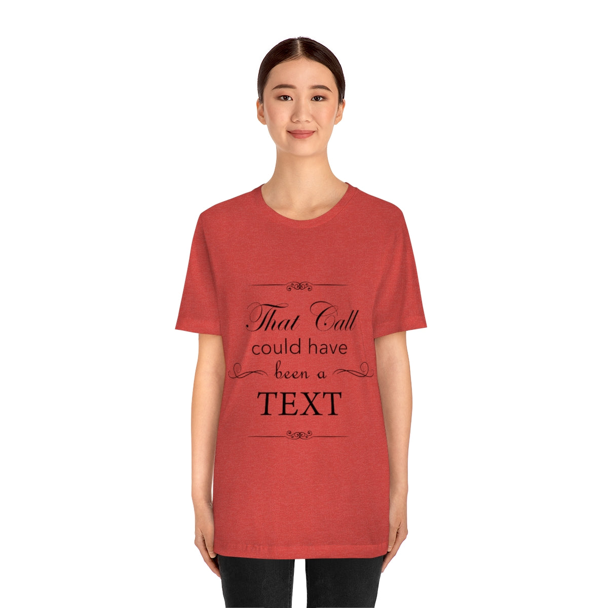 That Call Could Have Been A Text Humor Slogan Unisex Jersey Short Sleeve T-Shirt Ichaku [Perfect Gifts Selection]