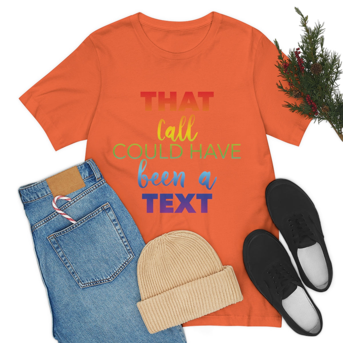 That Call Could Have Been A Text Humor Slogan Unisex Jersey Short Sleeve T-Shirt Ichaku [Perfect Gifts Selection]