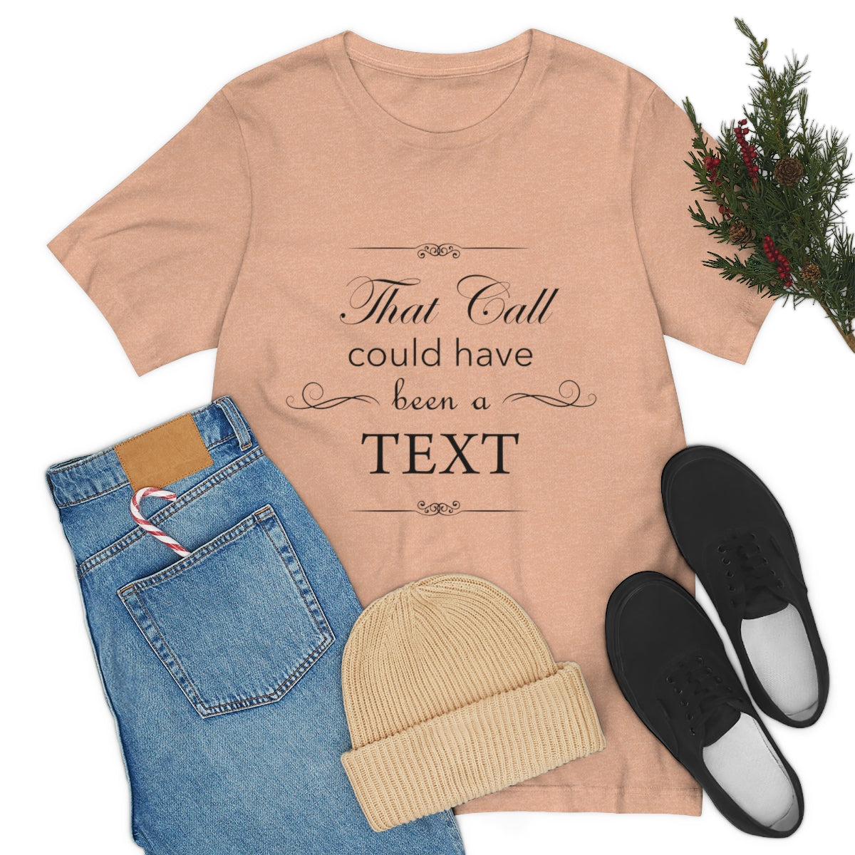 That Call Could Have Been A Text Humor Slogan Unisex Jersey Short Sleeve T-Shirt Ichaku [Perfect Gifts Selection]