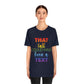 That Call Could Have Been A Text Humor Slogan Unisex Jersey Short Sleeve T-Shirt Ichaku [Perfect Gifts Selection]