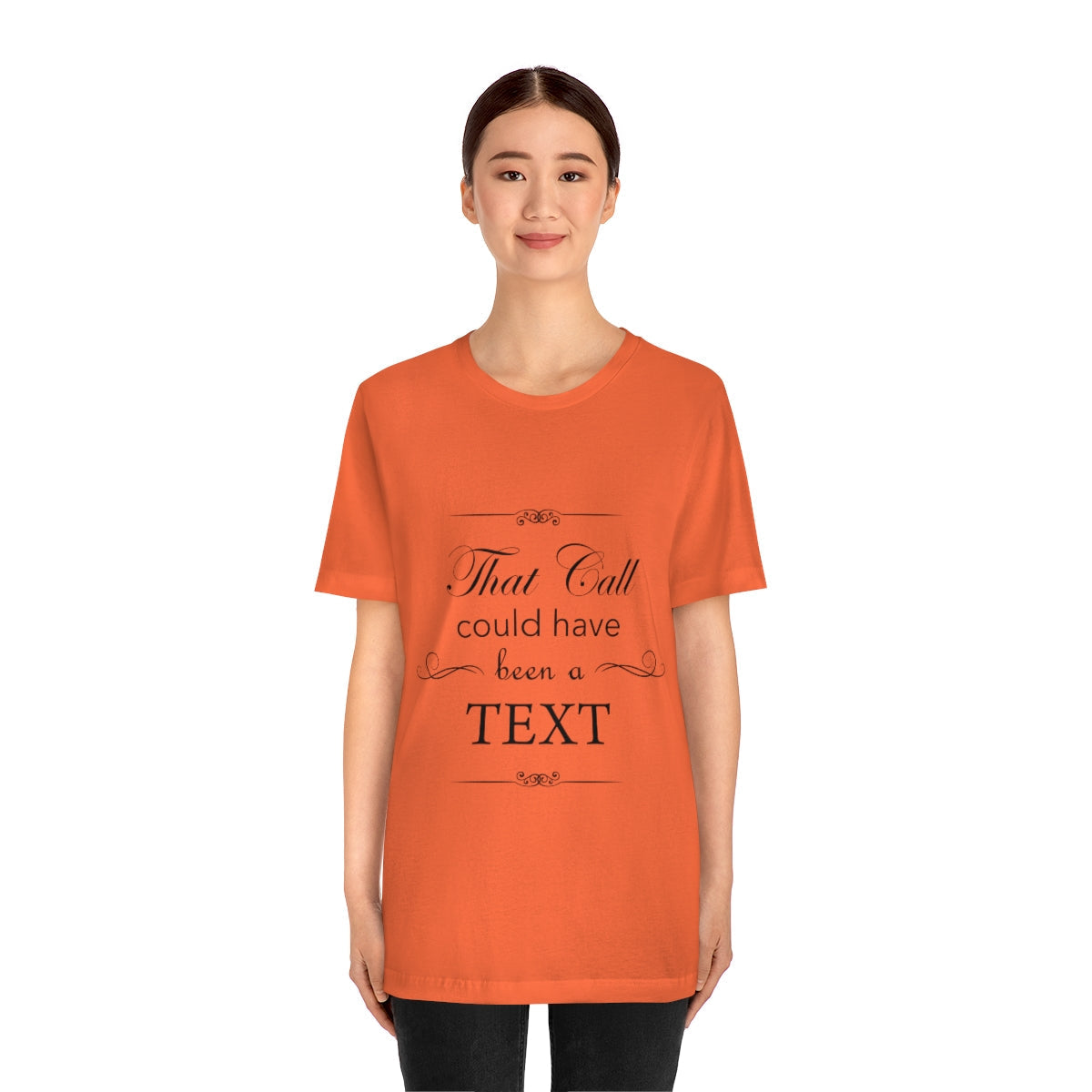 That Call Could Have Been A Text Humor Slogan Unisex Jersey Short Sleeve T-Shirt Ichaku [Perfect Gifts Selection]