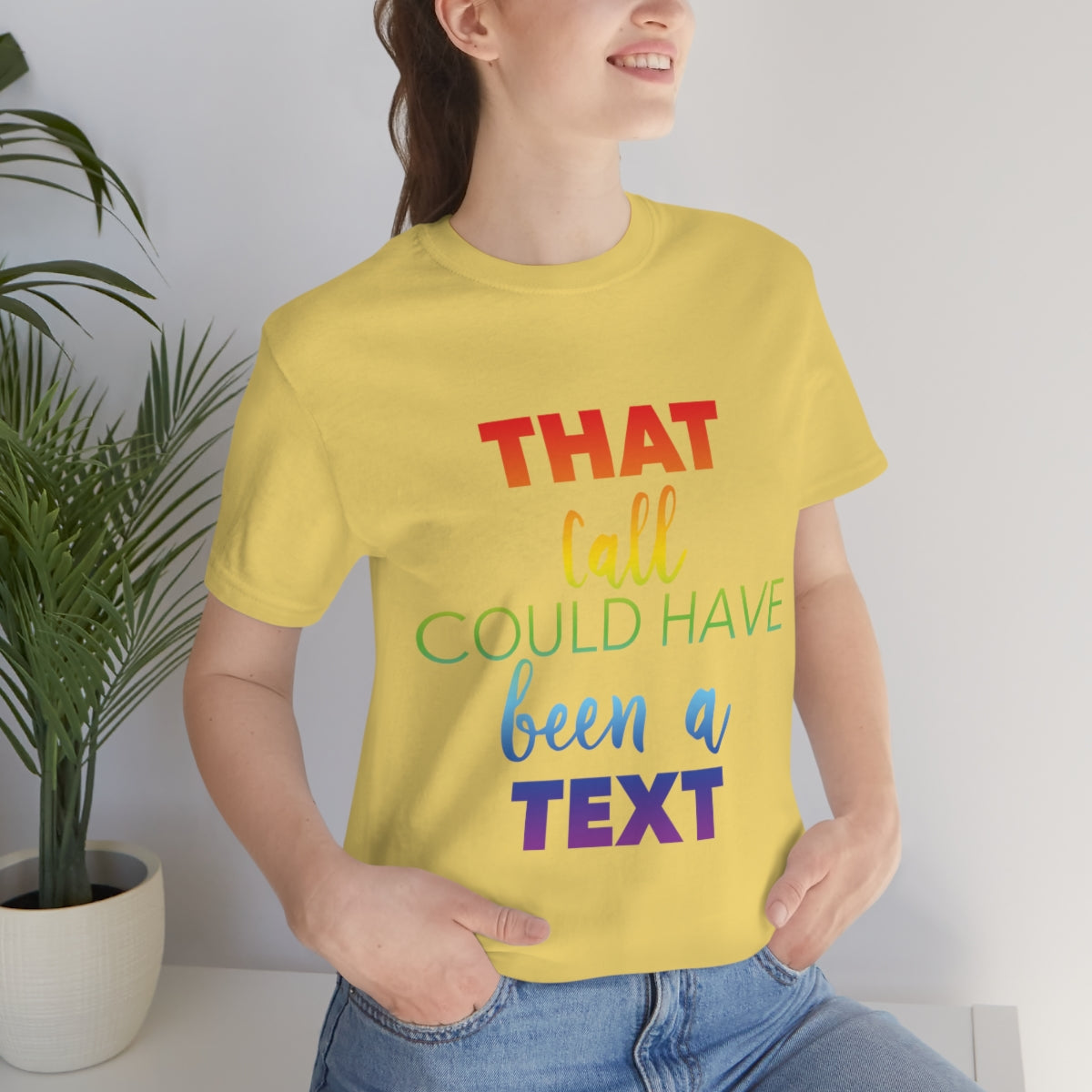 That Call Could Have Been A Text Humor Slogan Unisex Jersey Short Sleeve T-Shirt Ichaku [Perfect Gifts Selection]