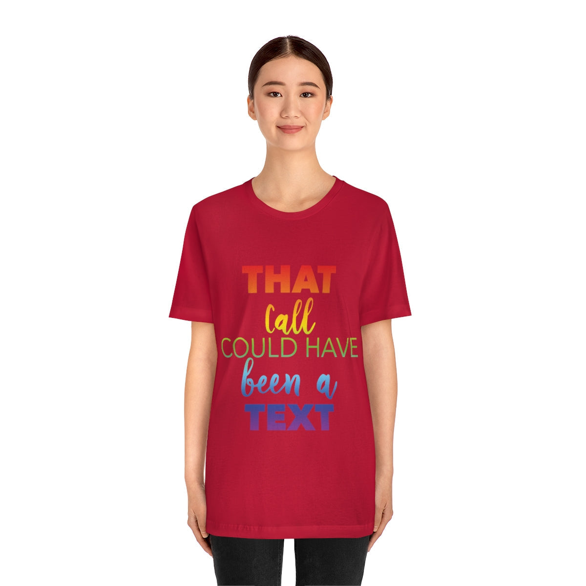 That Call Could Have Been A Text Humor Slogan Unisex Jersey Short Sleeve T-Shirt Ichaku [Perfect Gifts Selection]