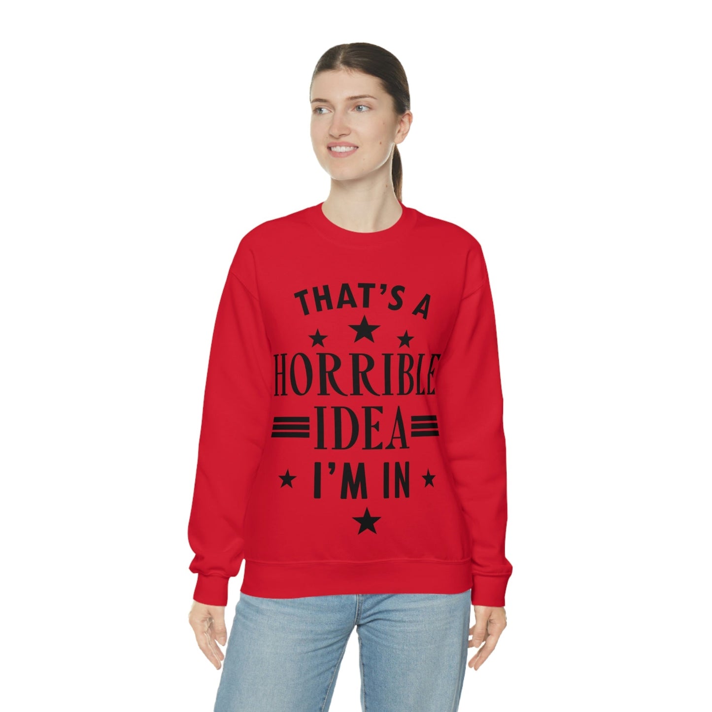 Thats a Horrible Idea I`m In Humor Quotes Black Text Unisex Heavy Blend™ Crewneck Sweatshirt Ichaku [Perfect Gifts Selection]