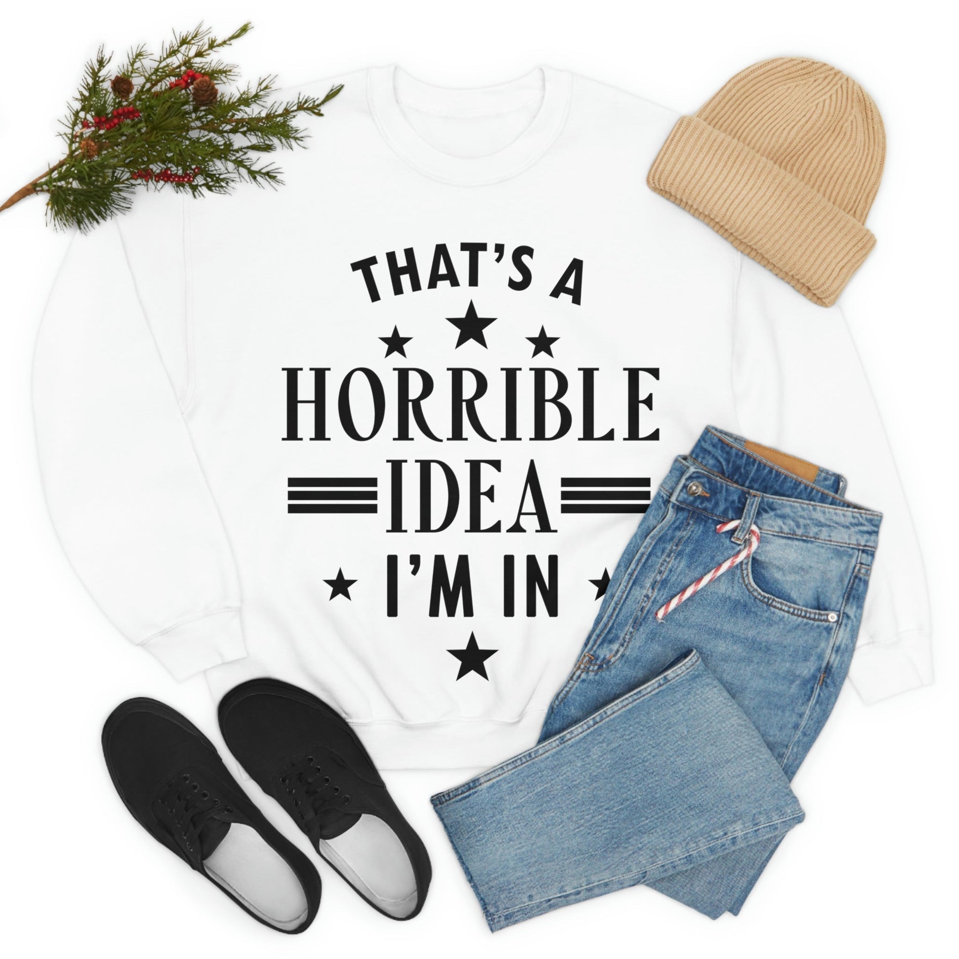 Thats a Horrible Idea I`m In Humor Quotes Black Text Unisex Heavy Blend™ Crewneck Sweatshirt Ichaku [Perfect Gifts Selection]