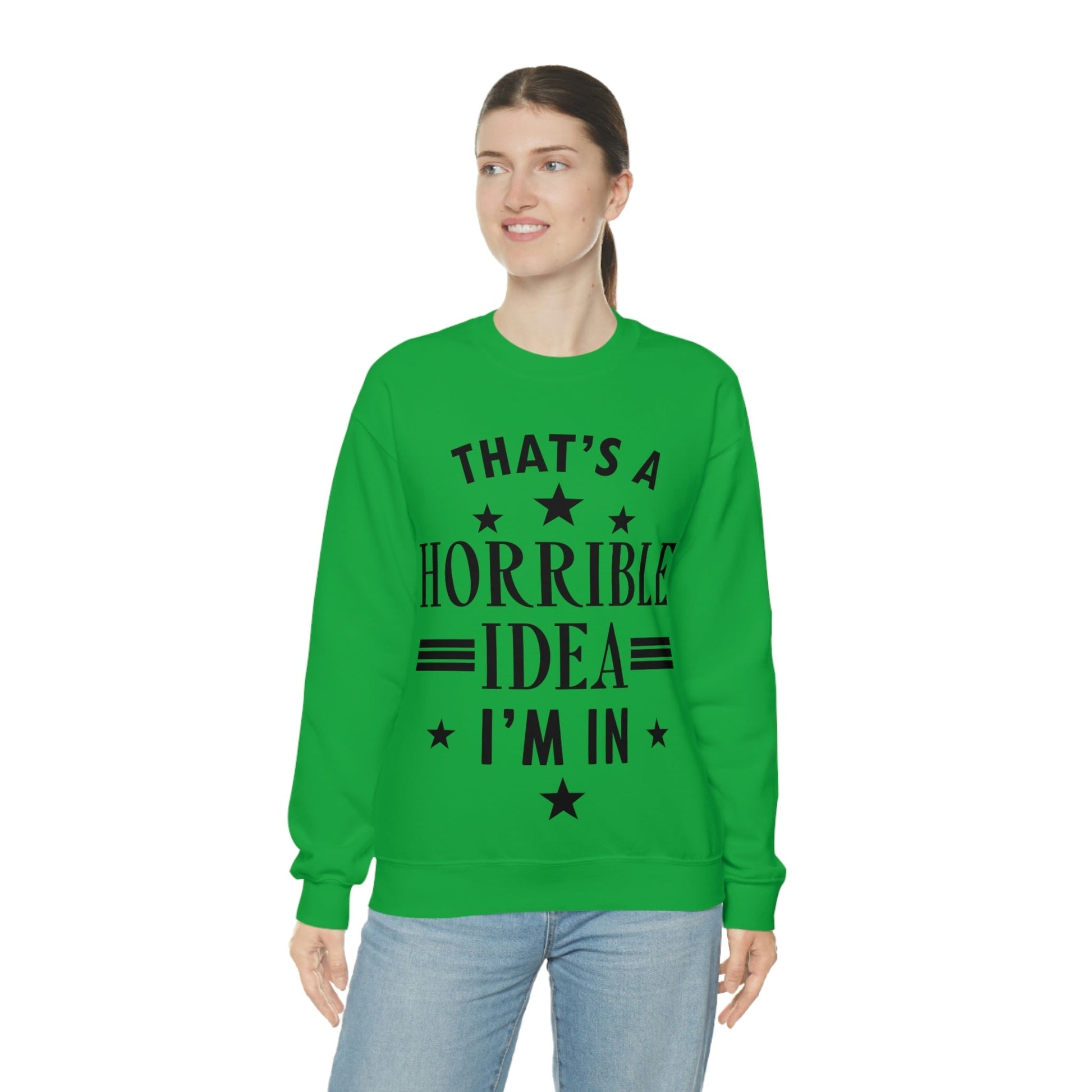 Thats a Horrible Idea I`m In Humor Quotes Black Text Unisex Heavy Blend™ Crewneck Sweatshirt Ichaku [Perfect Gifts Selection]