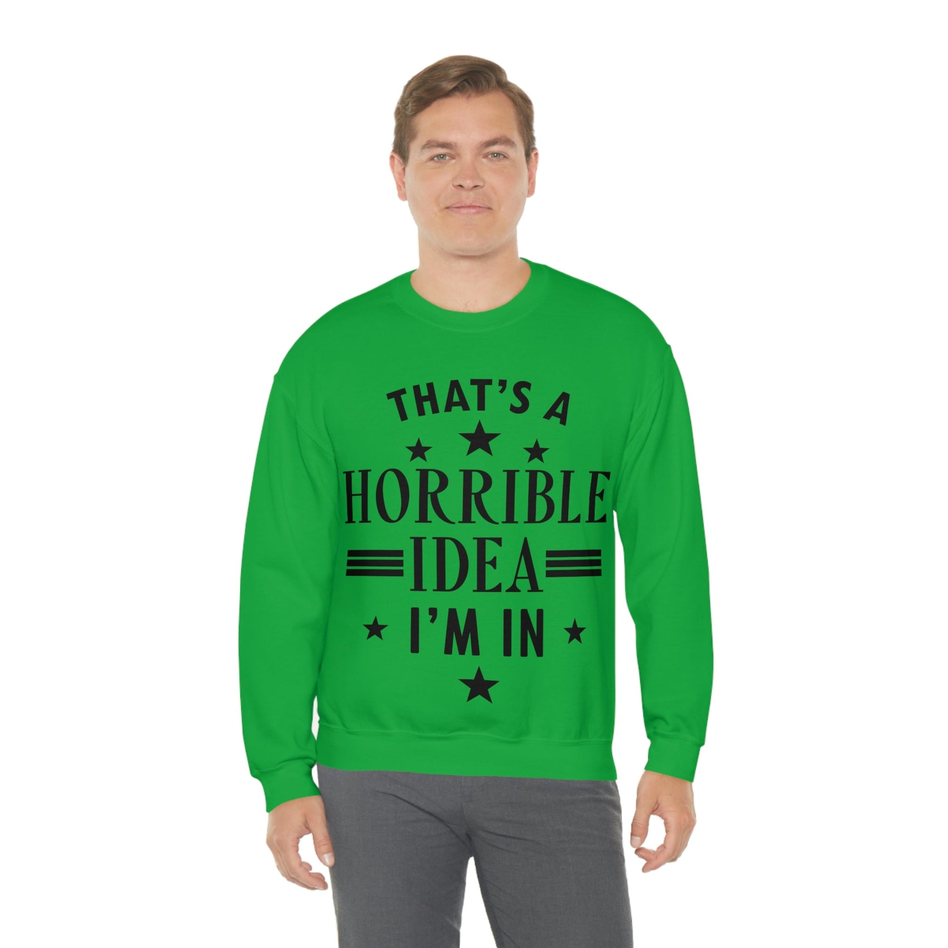 Thats a Horrible Idea I`m In Humor Quotes Black Text Unisex Heavy Blend™ Crewneck Sweatshirt Ichaku [Perfect Gifts Selection]