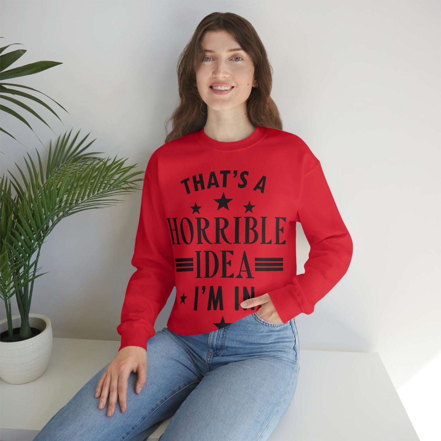 Thats a Horrible Idea I`m In Humor Quotes Black Text Unisex Heavy Blend™ Crewneck Sweatshirt Ichaku [Perfect Gifts Selection]