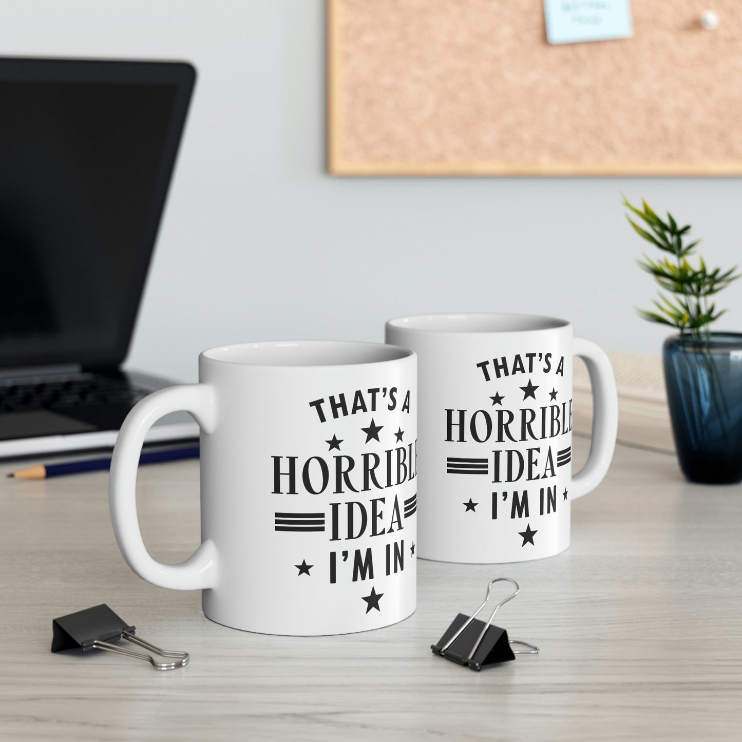 Thats a Horrible Idea I`m In Humor Quotes Ceramic Mug 11oz Ichaku [Perfect Gifts Selection]