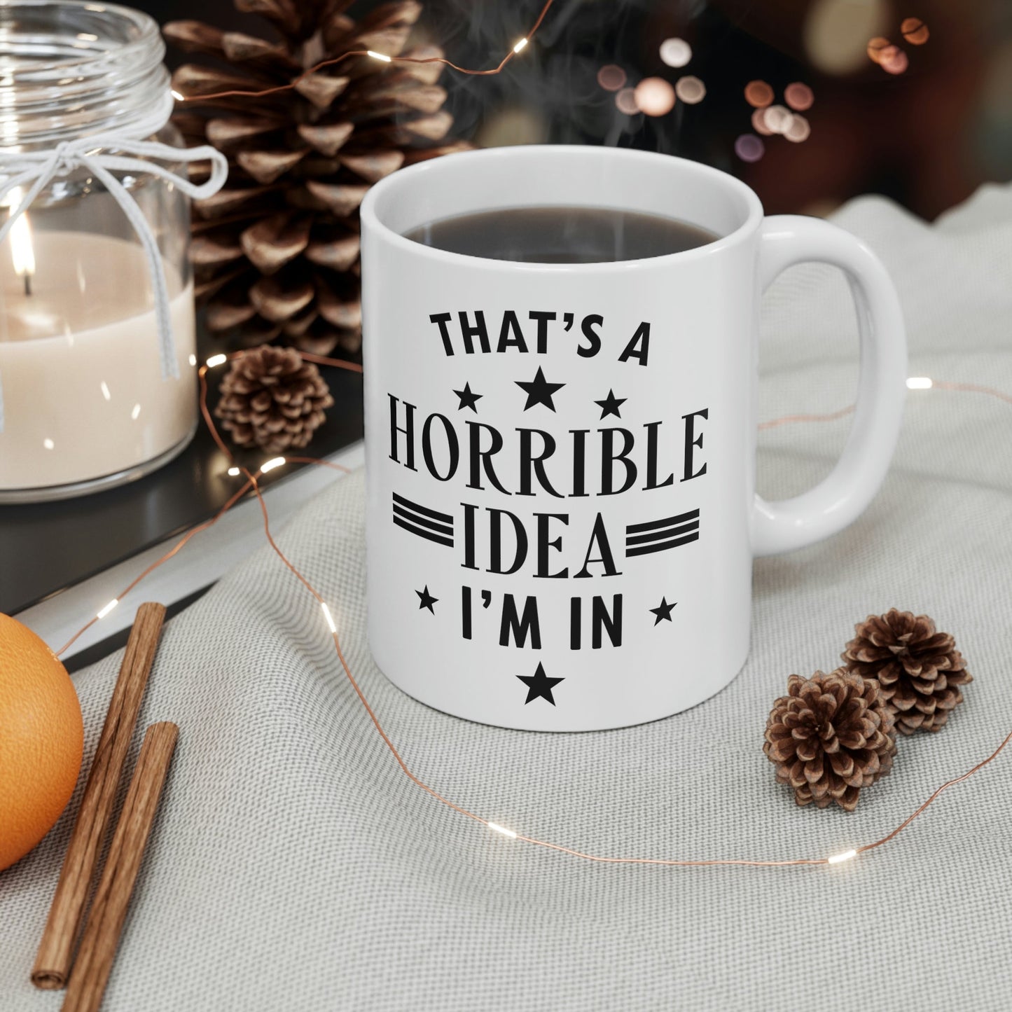 Thats a Horrible Idea I`m In Humor Quotes Ceramic Mug 11oz Ichaku [Perfect Gifts Selection]