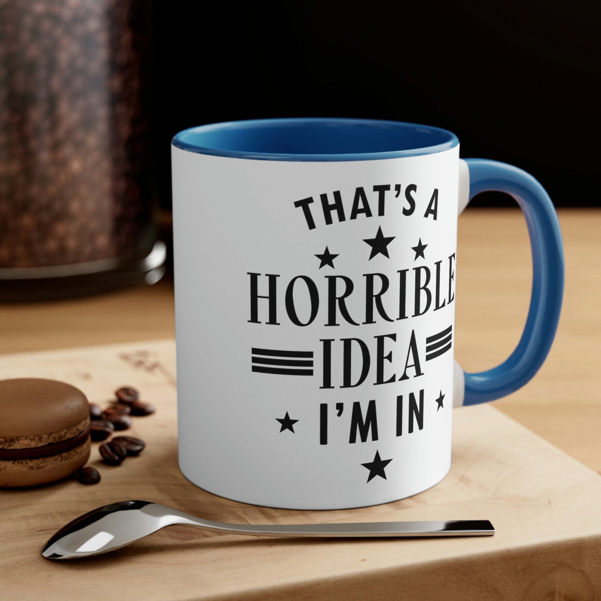 Thats a Horrible Idea I`m In Humor Quotes Classic Accent Coffee Mug 11oz Ichaku [Perfect Gifts Selection]