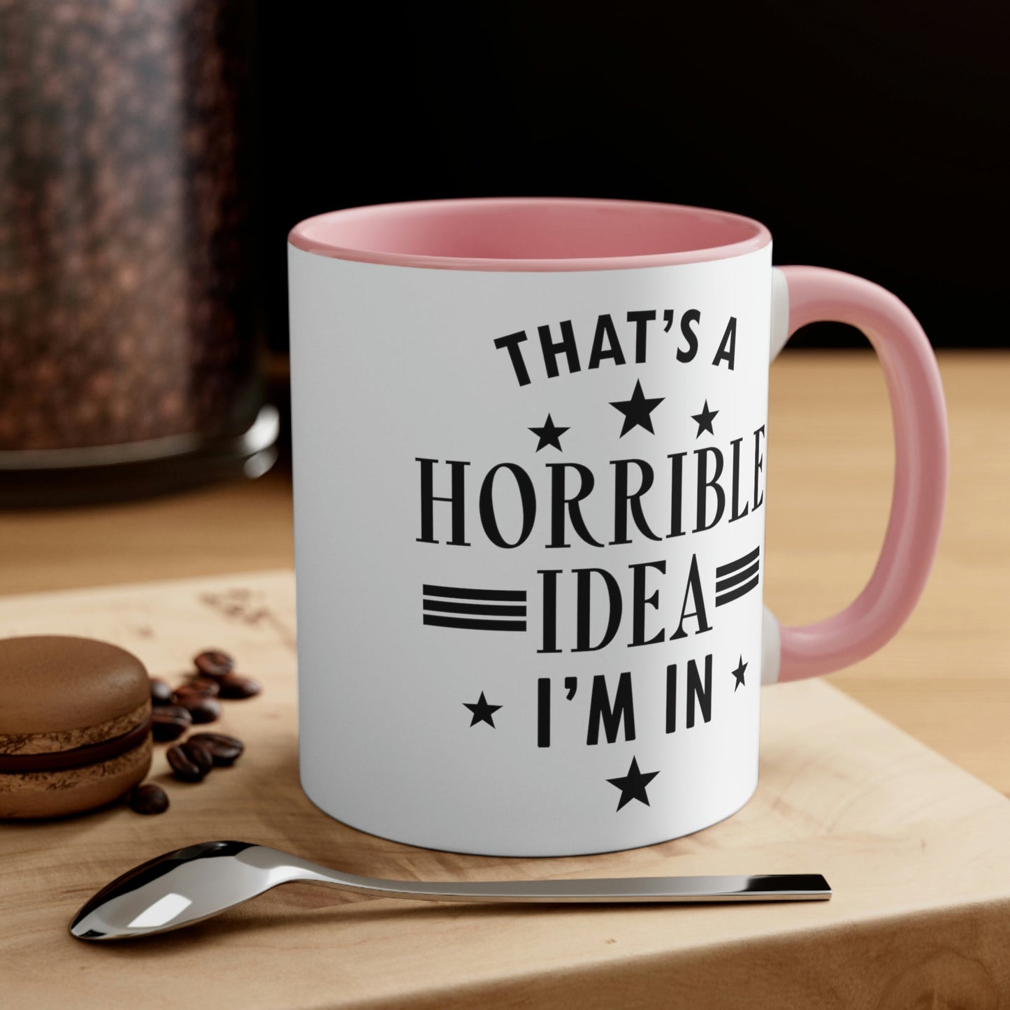 Thats a Horrible Idea I`m In Humor Quotes Classic Accent Coffee Mug 11oz Ichaku [Perfect Gifts Selection]