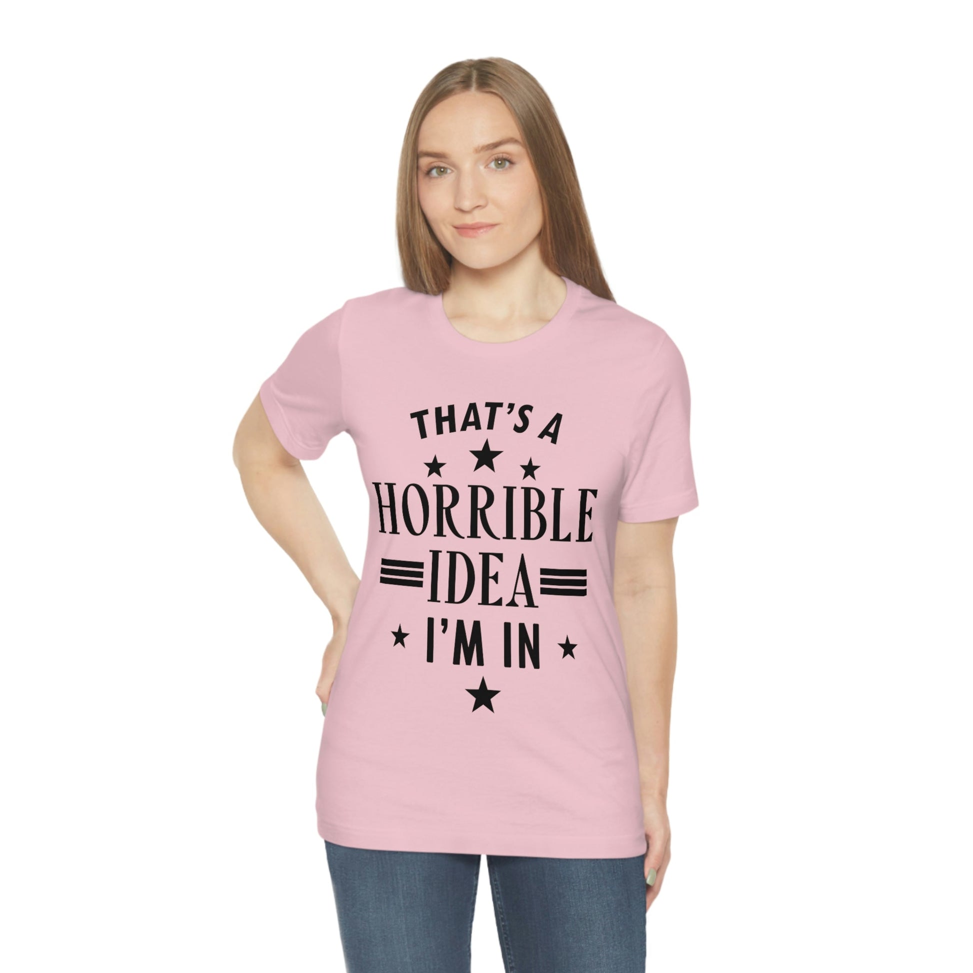 Thats a Horrible Idea I`m In Humor Quotes Unisex Jersey Short Sleeve T-Shirt Ichaku [Perfect Gifts Selection]