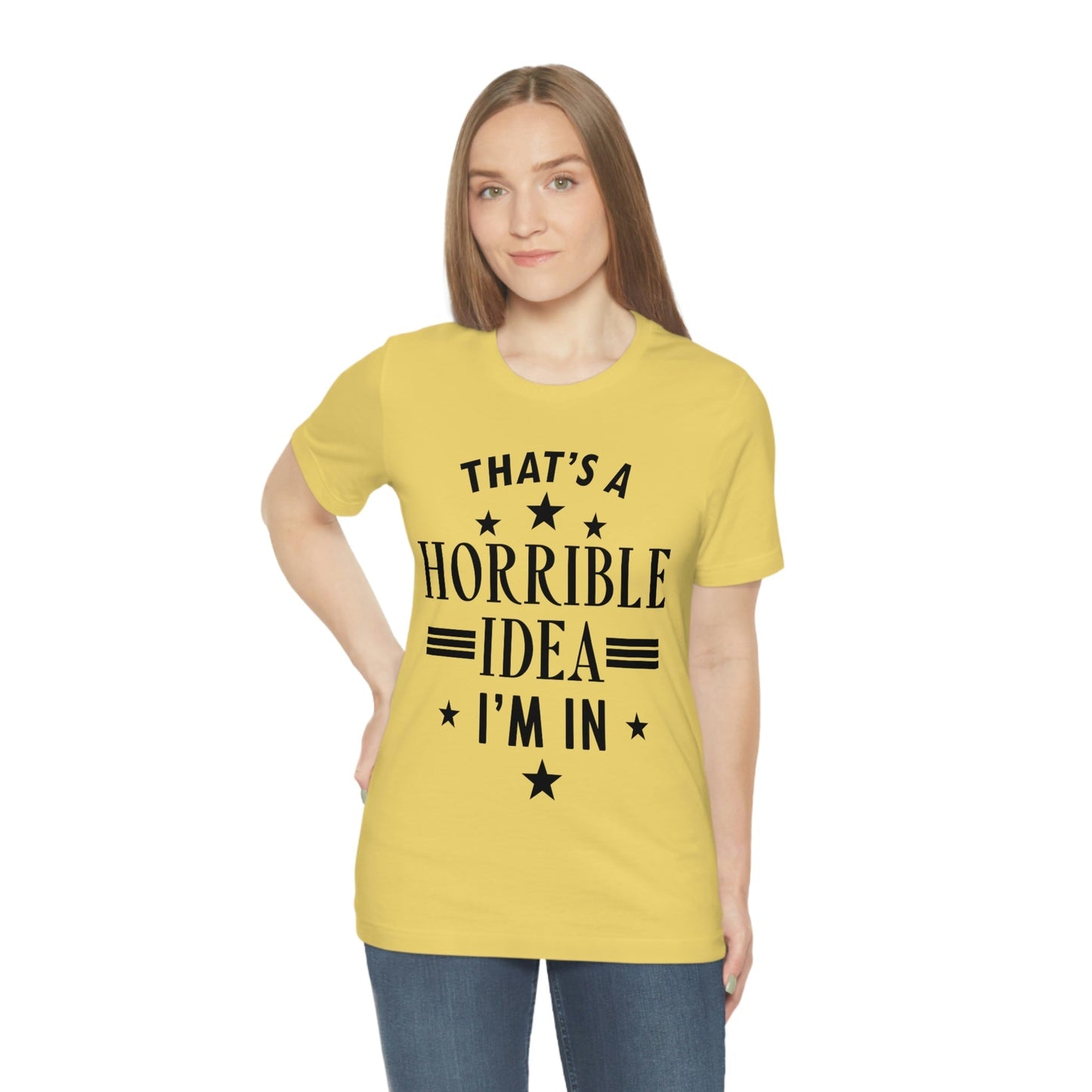 Thats a Horrible Idea I`m In Humor Quotes Unisex Jersey Short Sleeve T-Shirt Ichaku [Perfect Gifts Selection]