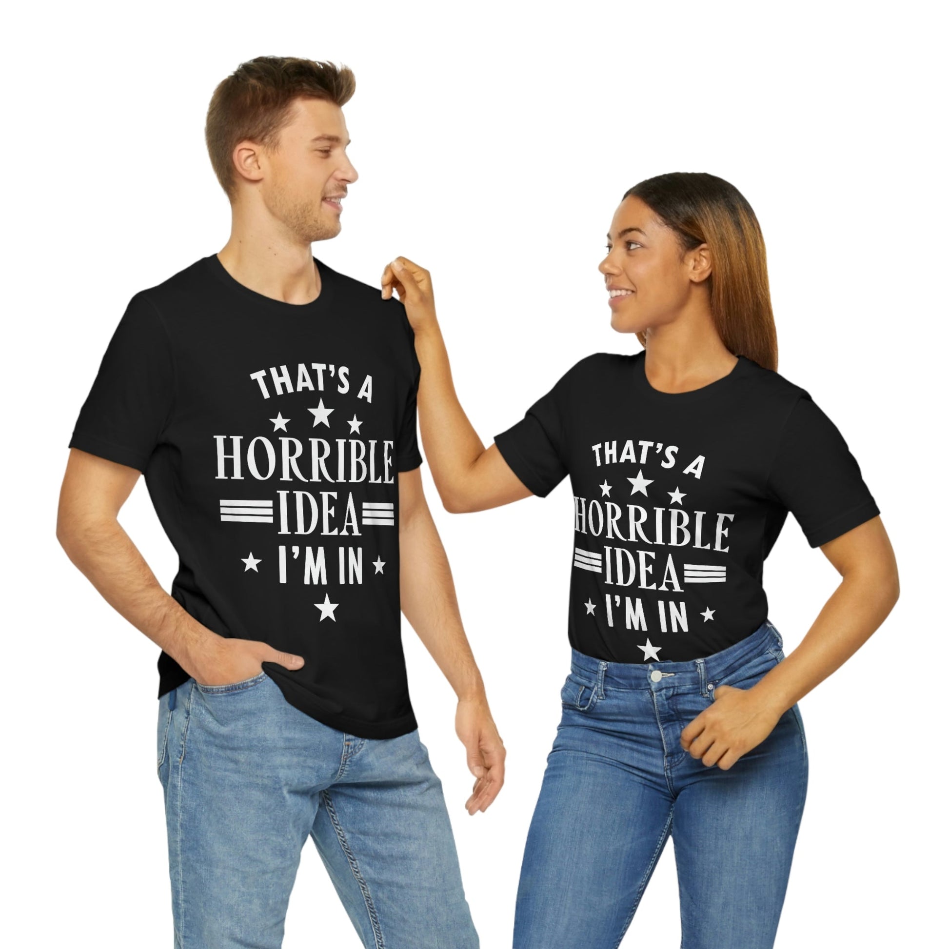 Thats a Horrible Idea I`m In Humor Quotes Unisex Jersey Short Sleeve T-Shirt Ichaku [Perfect Gifts Selection]