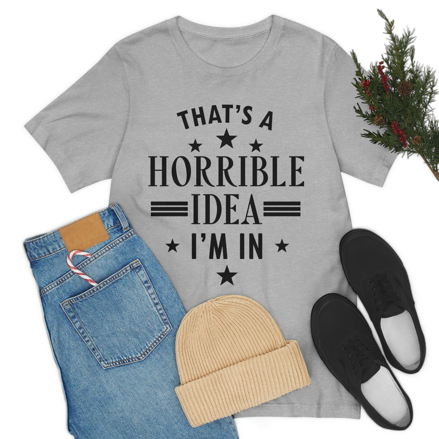 Thats a Horrible Idea I`m In Humor Quotes Unisex Jersey Short Sleeve T-Shirt Ichaku [Perfect Gifts Selection]