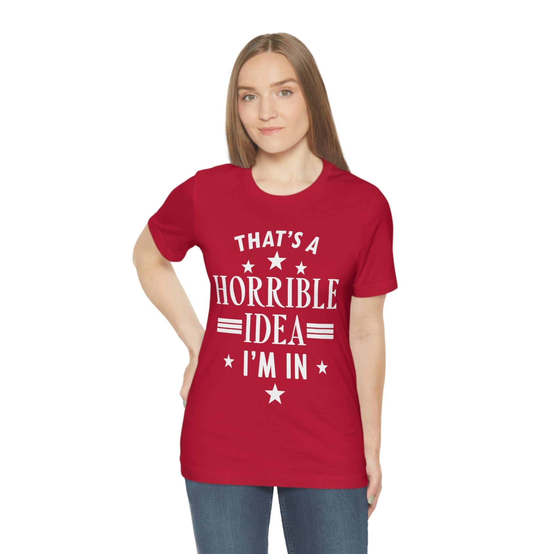 Thats a Horrible Idea I`m In Humor Quotes Unisex Jersey Short Sleeve T-Shirt Ichaku [Perfect Gifts Selection]