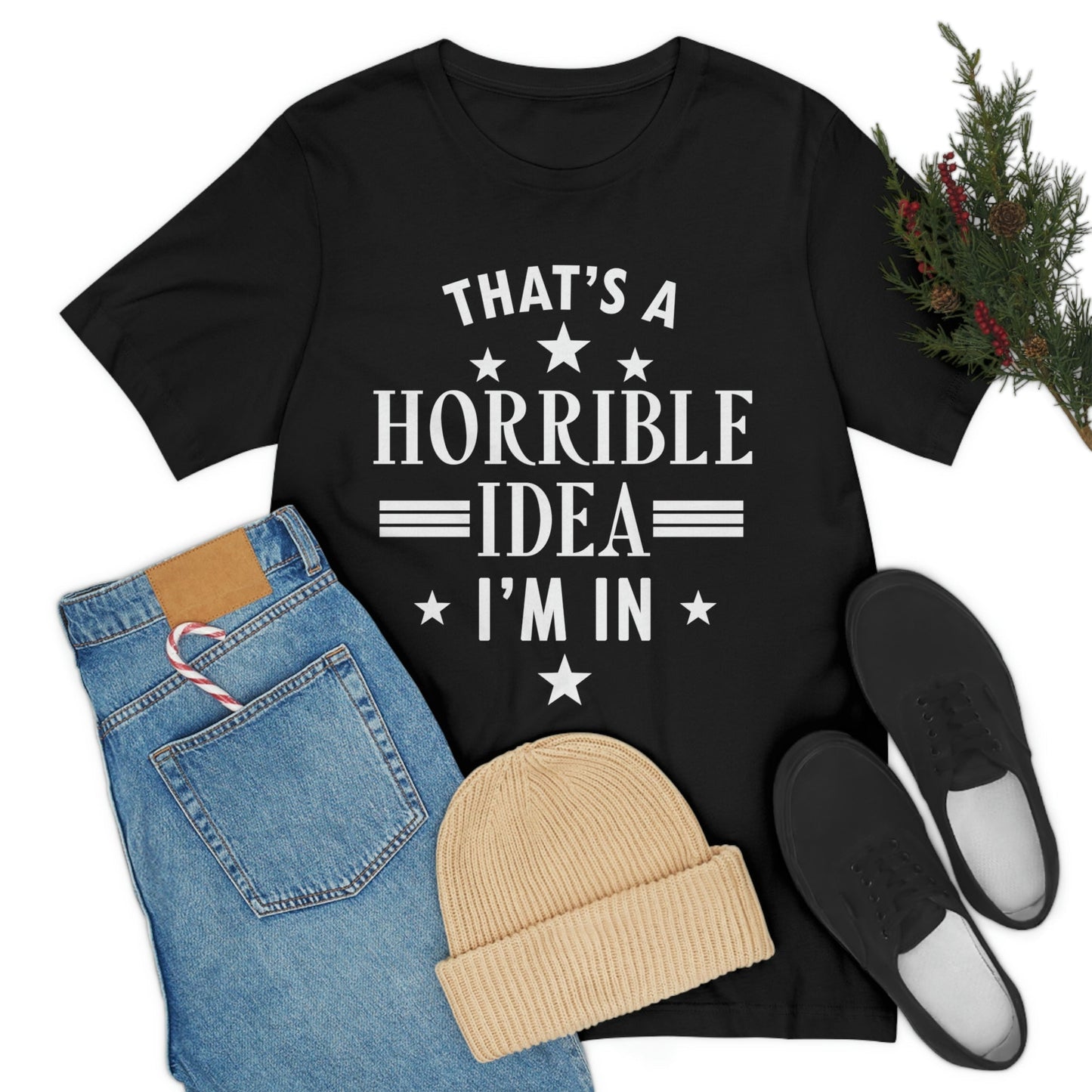 Thats a Horrible Idea I`m In Humor Quotes Unisex Jersey Short Sleeve T-Shirt Ichaku [Perfect Gifts Selection]