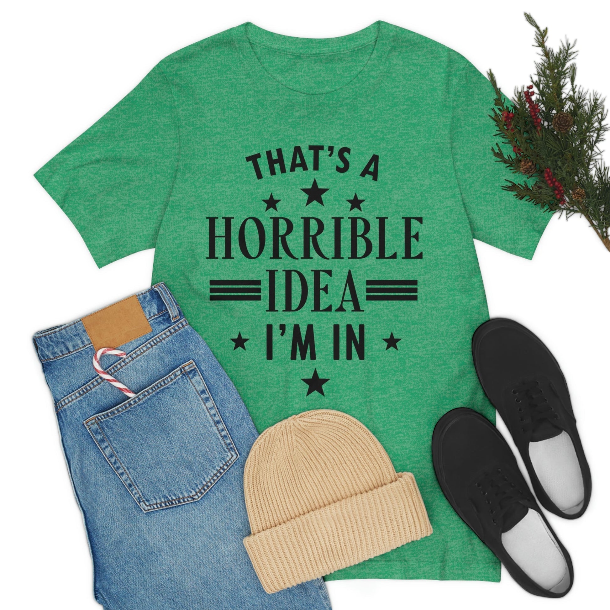 Thats a Horrible Idea I`m In Humor Quotes Unisex Jersey Short Sleeve T-Shirt Ichaku [Perfect Gifts Selection]