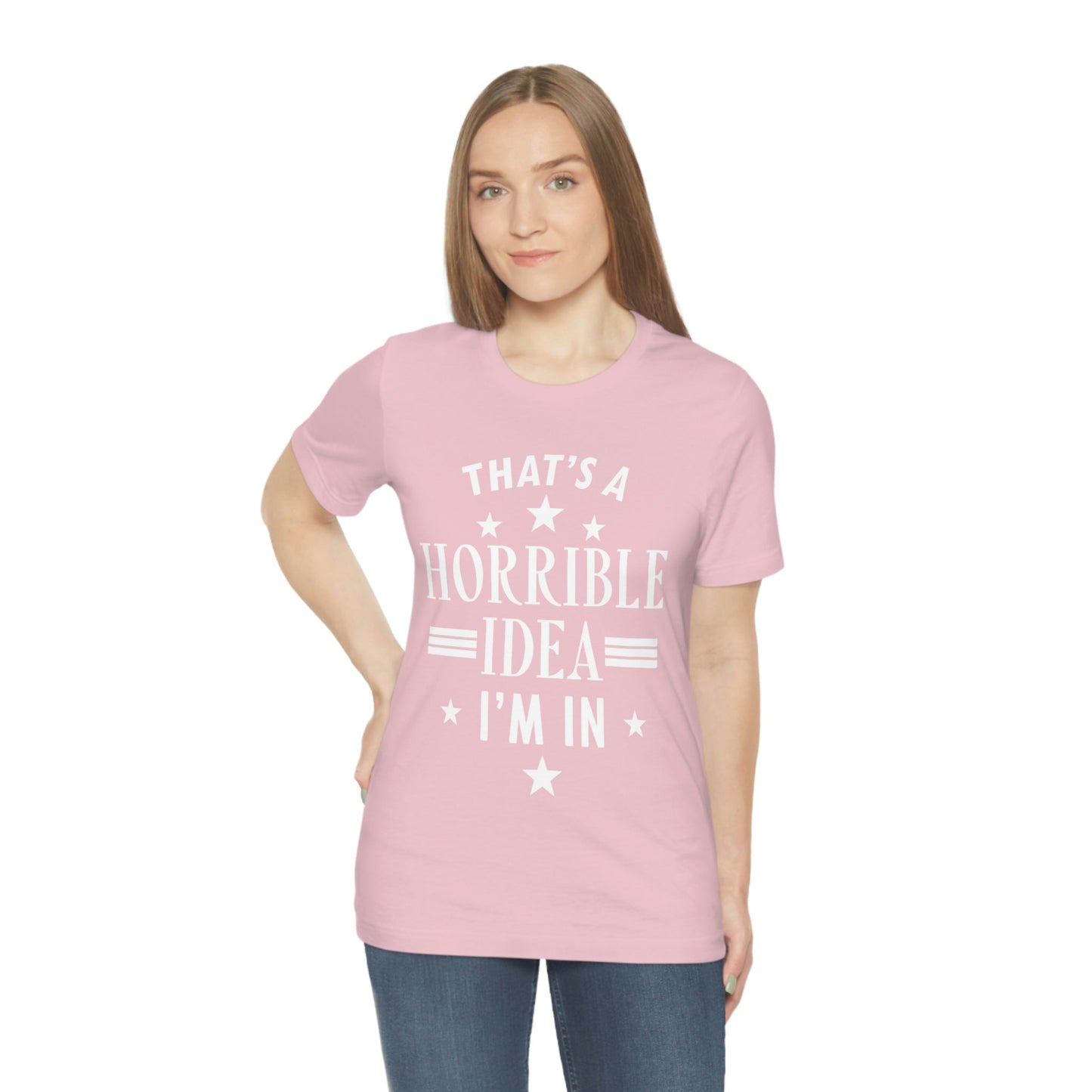 Thats a Horrible Idea I`m In Humor Quotes Unisex Jersey Short Sleeve T-Shirt Ichaku [Perfect Gifts Selection]