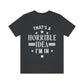 Thats a Horrible Idea I`m In Humor Quotes Unisex Jersey Short Sleeve T-Shirt Ichaku [Perfect Gifts Selection]