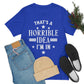 Thats a Horrible Idea I`m In Humor Quotes Unisex Jersey Short Sleeve T-Shirt Ichaku [Perfect Gifts Selection]