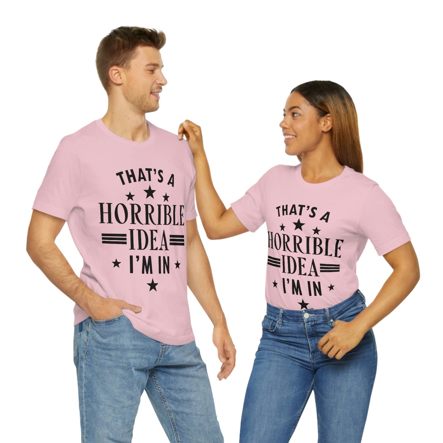 Thats a Horrible Idea I`m In Humor Quotes Unisex Jersey Short Sleeve T-Shirt Ichaku [Perfect Gifts Selection]