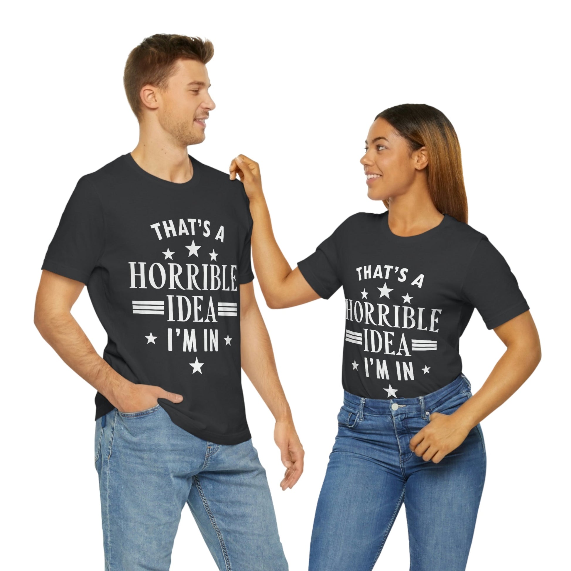 Thats a Horrible Idea I`m In Humor Quotes Unisex Jersey Short Sleeve T-Shirt Ichaku [Perfect Gifts Selection]