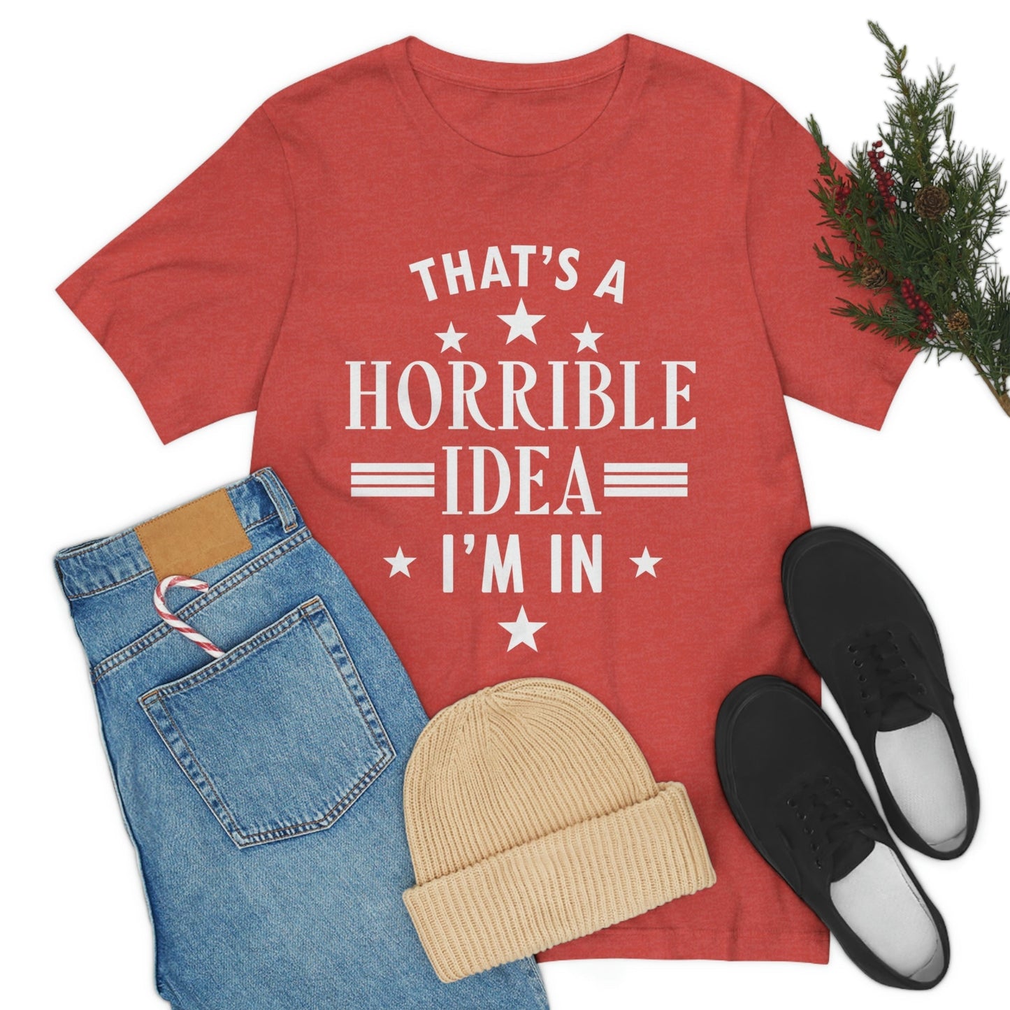 Thats a Horrible Idea I`m In Humor Quotes Unisex Jersey Short Sleeve T-Shirt Ichaku [Perfect Gifts Selection]