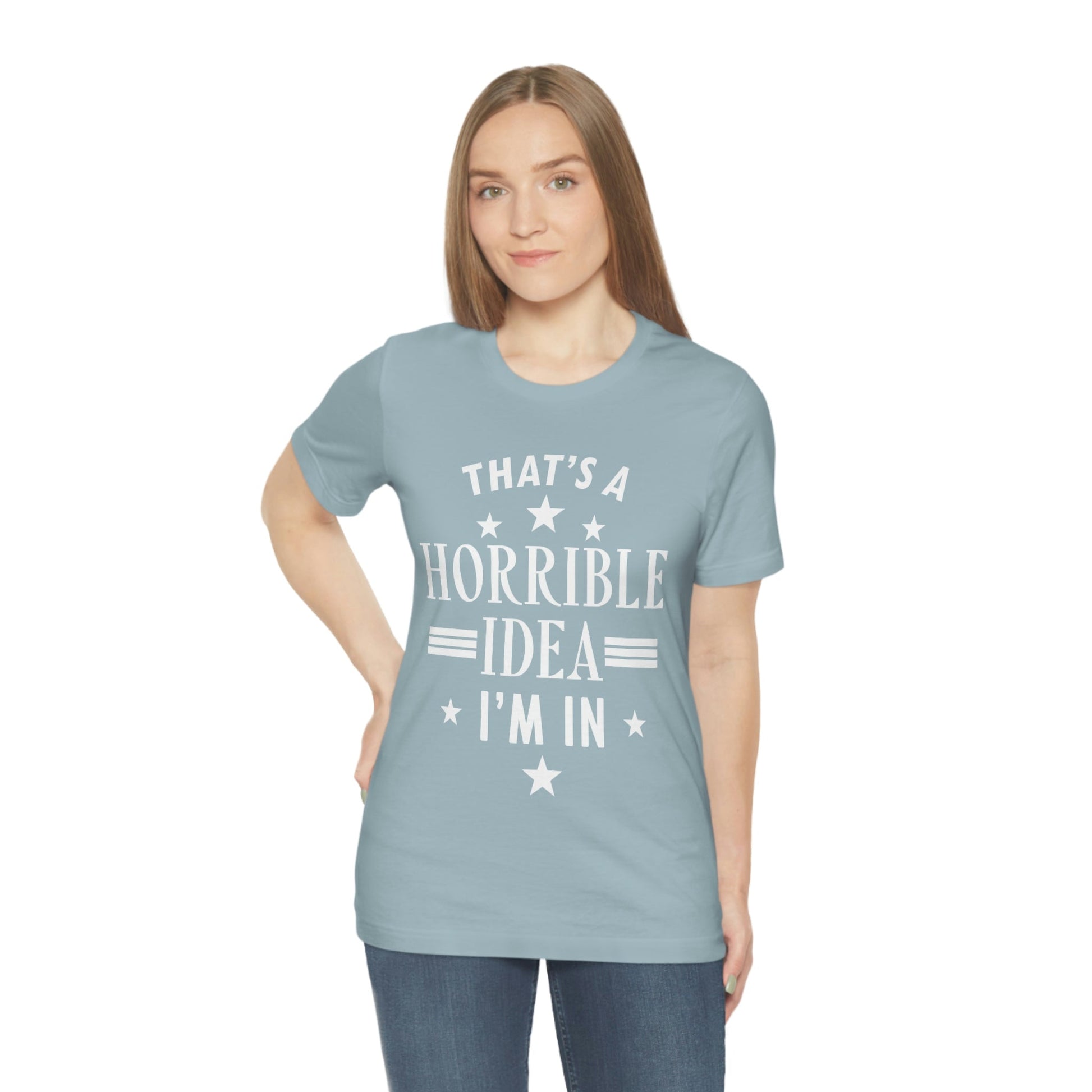 Thats a Horrible Idea I`m In Humor Quotes Unisex Jersey Short Sleeve T-Shirt Ichaku [Perfect Gifts Selection]